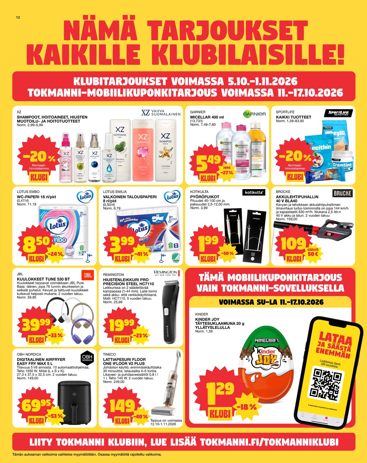 Katso ketjun Tokmanni tarjouslehti viikolta 42 sivustolla Viikkotarjoukset.fi. Löydät monia hyviä tarjouksia erilaisista tuotteista. Lue tarjouslehti täältä! Sivu 12