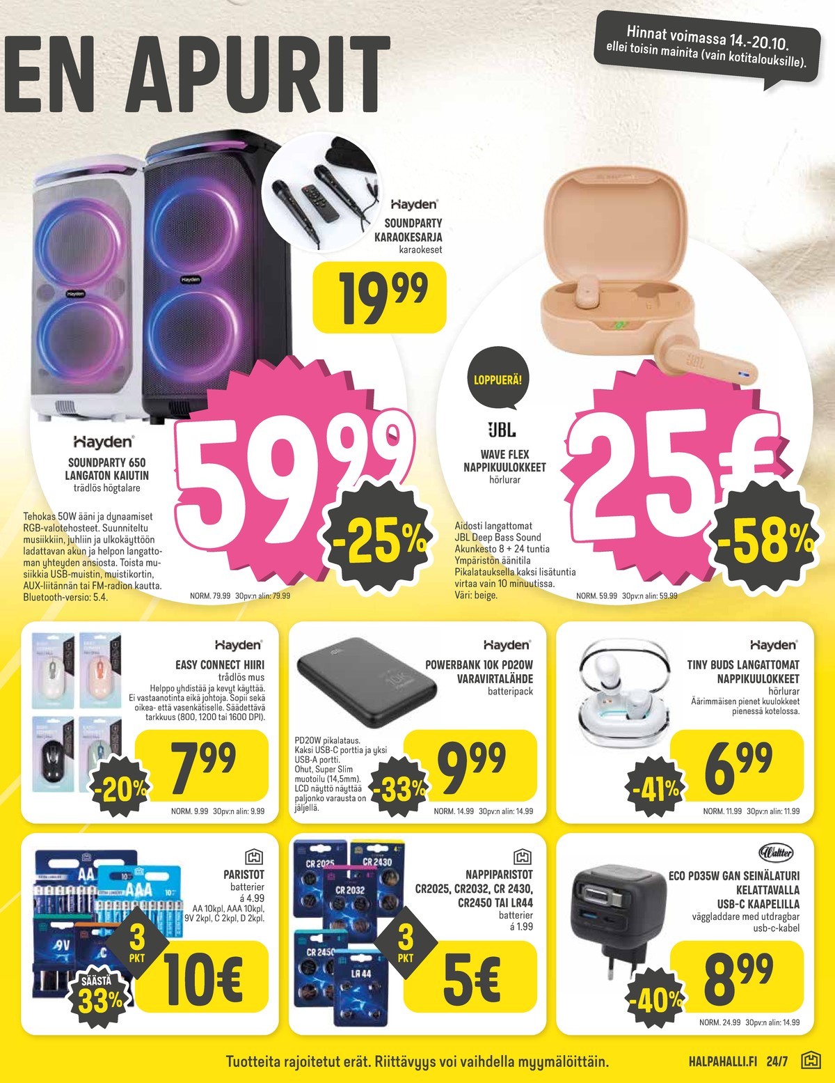Katso ketjun Halpa Halli tarjouslehti viikolta 42 sivustolla Viikkotarjoukset.fi. Löydät monia hyviä tarjouksia erilaisista tuotteista, esimerkiksi karaokelaitteet hayden tai bluetooth-kaiuttimet hayden. Lue tarjouslehti täältä! Sivu 15