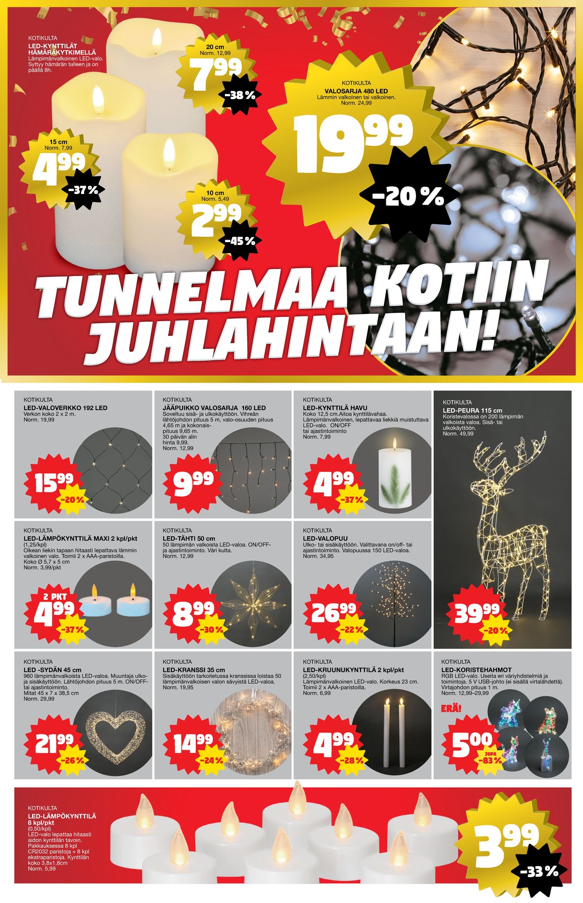 Katso ketjun Tokmanni tarjouslehti viikolta 43 sivustolla Viikkotarjoukset.fi. Löydät monia hyviä tarjouksia erilaisista tuotteista. Lue tarjouslehti täältä! Sivu 3