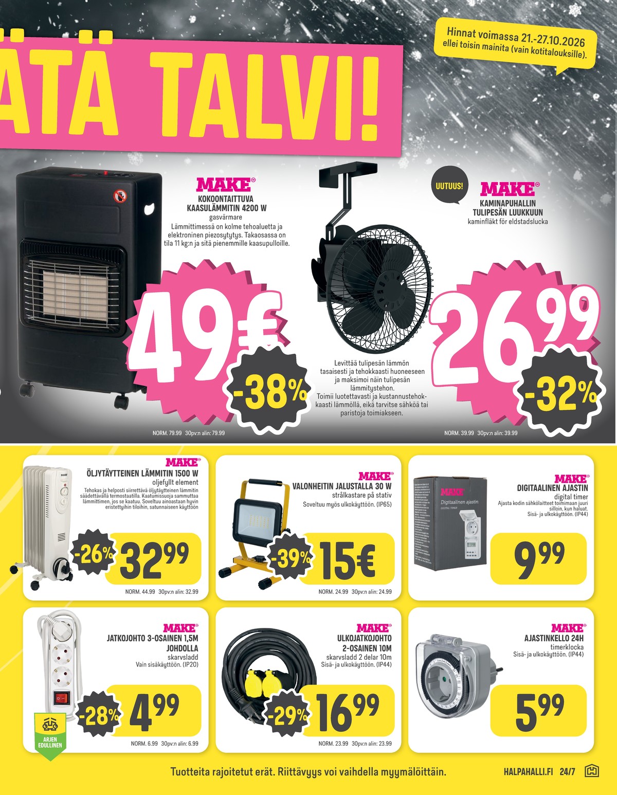 Katso ketjun Halpa Halli tarjouslehti viikolta 43 sivustolla Viikkotarjoukset.fi. Löydät monia hyviä tarjouksia erilaisista tuotteista. Lue tarjouslehti täältä! Sivu 13