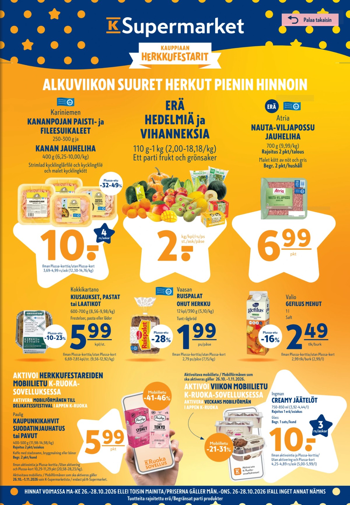 Katso ketjun K-Supermarket tarjouslehti viikolta 44 sivustolla Viikkotarjoukset.fi. Löydät monia hyviä tarjouksia erilaisista tuotteista. Lue tarjouslehti täältä! Sivu 1