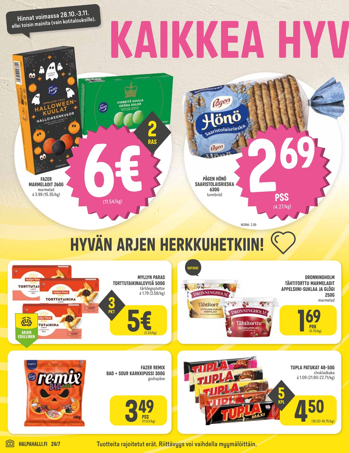 Katso ketjun Halpa Halli tarjouslehti viikolta 44 sivustolla Viikkotarjoukset.fi. Löydät monia hyviä tarjouksia erilaisista tuotteista. Lue tarjouslehti täältä! Sivu 4
