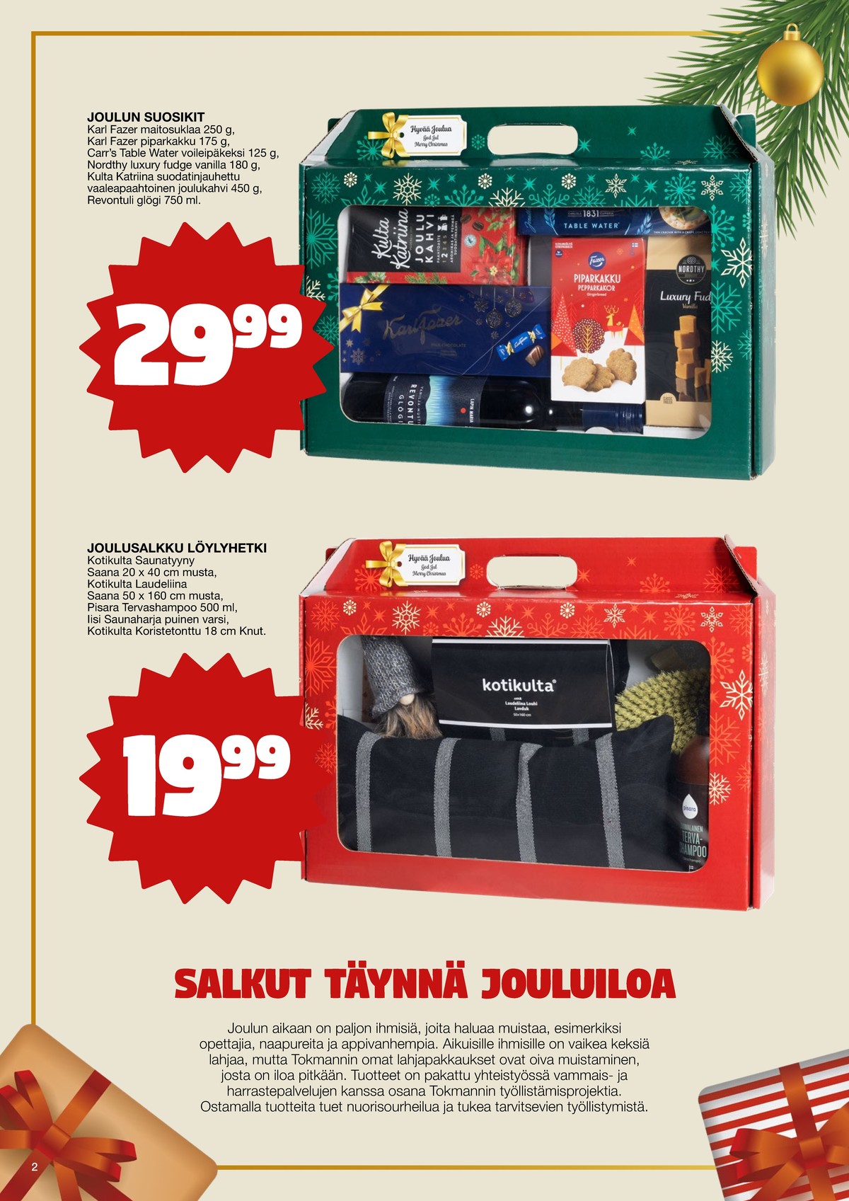 Katso ketjun Tokmanni tarjouslehti viikolta 48 sivustolla Viikkotarjoukset.fi. Löydät monia hyviä tarjouksia erilaisista tuotteista. Lue tarjouslehti täältä! Sivu 2