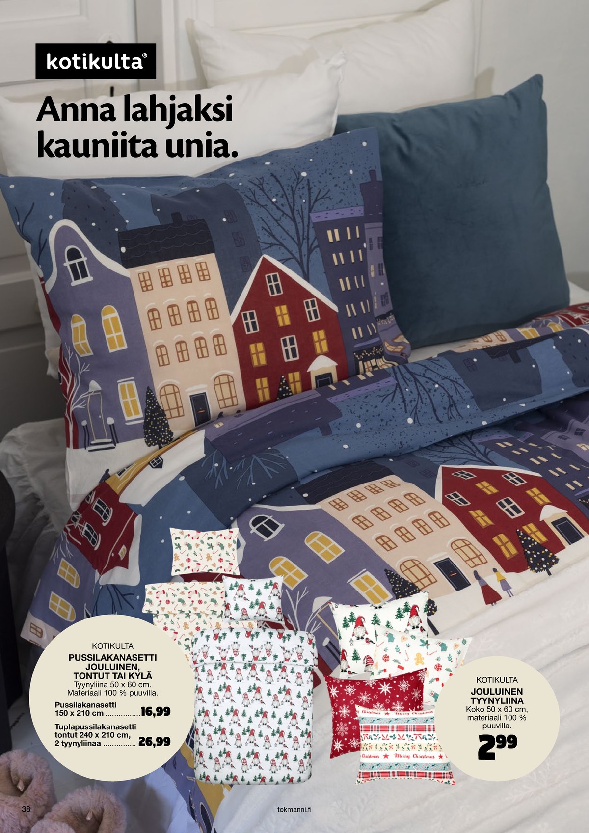 Katso ketjun Tokmanni tarjouslehti viikolta 48 sivustolla Viikkotarjoukset.fi. Löydät monia hyviä tarjouksia erilaisista tuotteista. Lue tarjouslehti täältä! Sivu 38