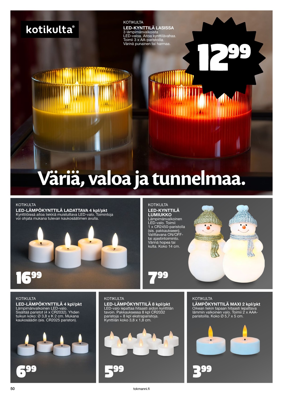Katso ketjun Tokmanni tarjouslehti viikolta 48 sivustolla Viikkotarjoukset.fi. Löydät monia hyviä tarjouksia erilaisista tuotteista. Lue tarjouslehti täältä! Sivu 50