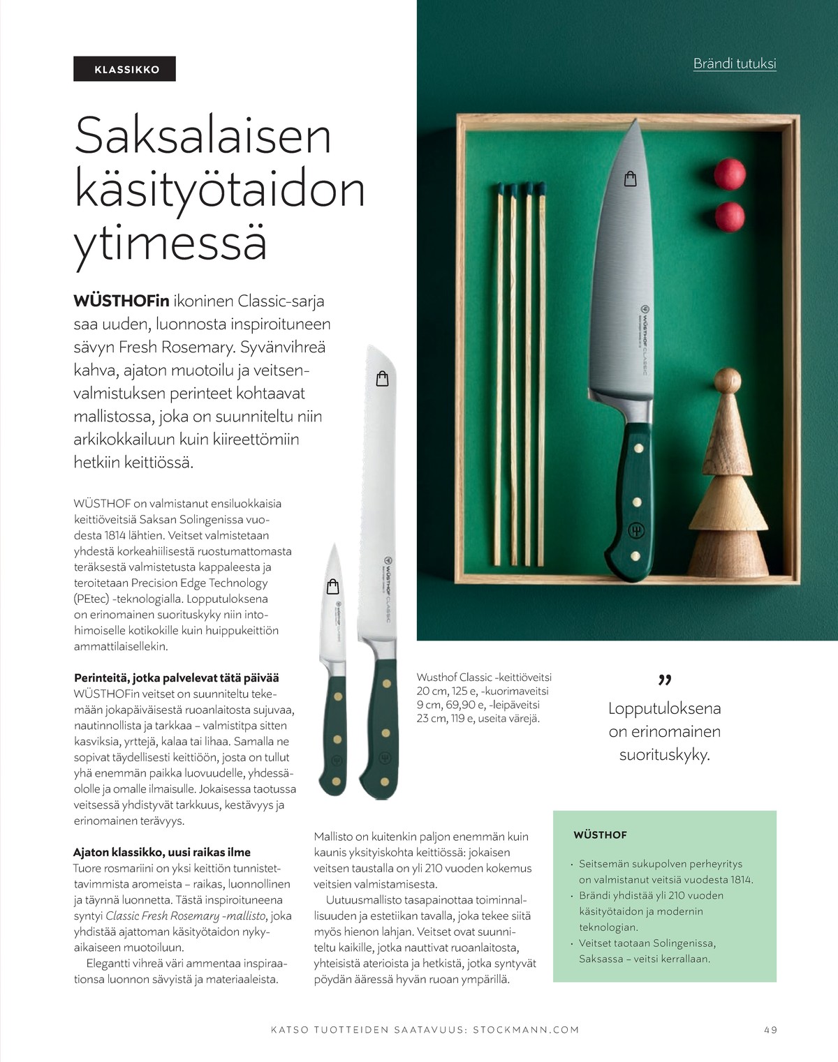 Katso ketjun Stockmann tarjouslehti viikolta 48 sivustolla Viikkotarjoukset.fi. Löydät monia hyviä tarjouksia erilaisista tuotteista. Lue tarjouslehti täältä! Sivu 49