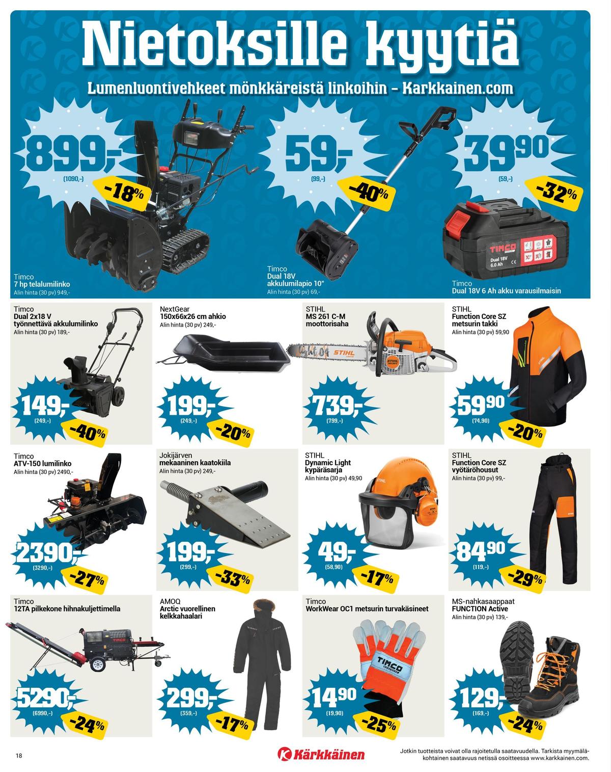Katso ketjun Kärkkäinen tarjouslehti viikolta 5 sivustolla Viikkotarjoukset.fi. Löydät monia hyviä tarjouksia erilaisista tuotteista, esimerkiksi halkaisukoneet timco tai moottorisahat stihl. Lue tarjouslehti täältä! Sivu 18