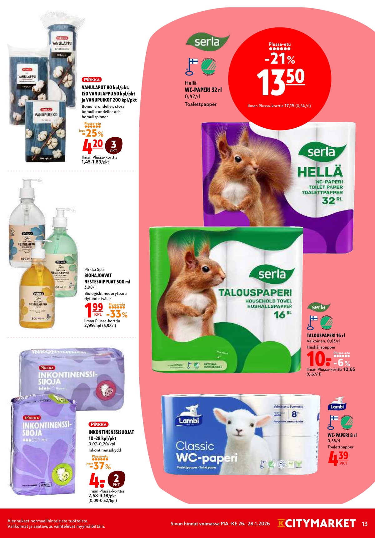 Katso ketjun K-Citymarket tarjouslehti viikolta 5 sivustolla Viikkotarjoukset.fi. Löydät monia hyviä tarjouksia erilaisista tuotteista, esimerkiksi inkontinenssisuojat pirkka tai wc-paperit classic. Lue tarjouslehti täältä! Sivu 13