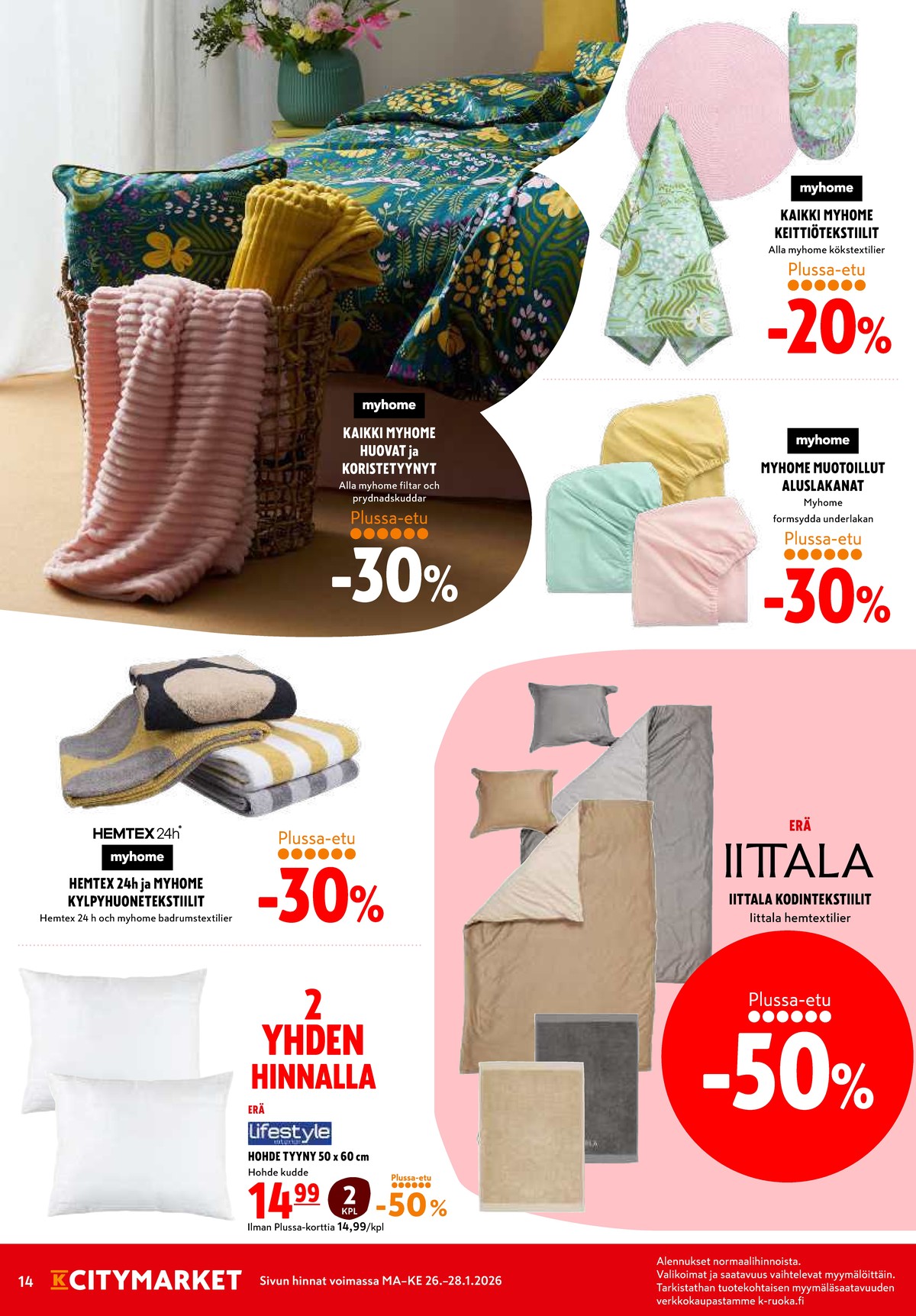 Katso ketjun K-Citymarket tarjouslehti viikolta 5 sivustolla Viikkotarjoukset.fi. Löydät monia hyviä tarjouksia erilaisista tuotteista, esimerkiksi tyynyt lifestyle tai lakanat myhome. Lue tarjouslehti täältä! Sivu 14