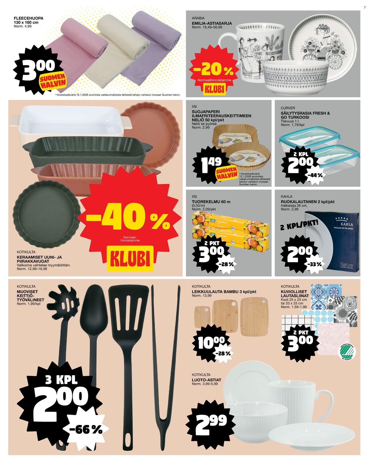 Katso ketjun Tokmanni tarjouslehti viikolta 5 sivustolla Viikkotarjoukset.fi. Löydät monia hyviä tarjouksia erilaisista tuotteista, esimerkiksi leikkuulaudat kotikulta tai lautaset kahla. Lue tarjouslehti täältä! Sivu 7