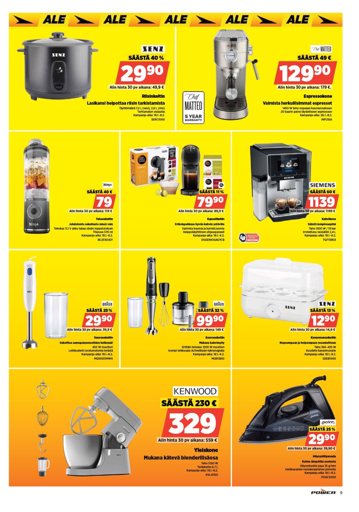 Katso ketjun Power tarjouslehti viikolta 5 sivustolla Viikkotarjoukset.fi. Löydät monia hyviä tarjouksia erilaisista tuotteista, esimerkiksi munankeittimet senz tai espresso- ja kahviautomaatit chef matteo. Lue tarjouslehti täältä! Sivu 12