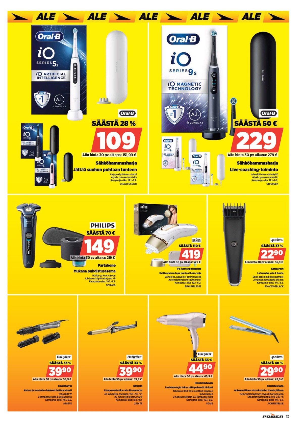Katso ketjun Power tarjouslehti viikolta 5 sivustolla Viikkotarjoukset.fi. Löydät monia hyviä tarjouksia erilaisista tuotteista, esimerkiksi kotiparturit point tai kihartimet babyliss. Lue tarjouslehti täältä! Sivu 16