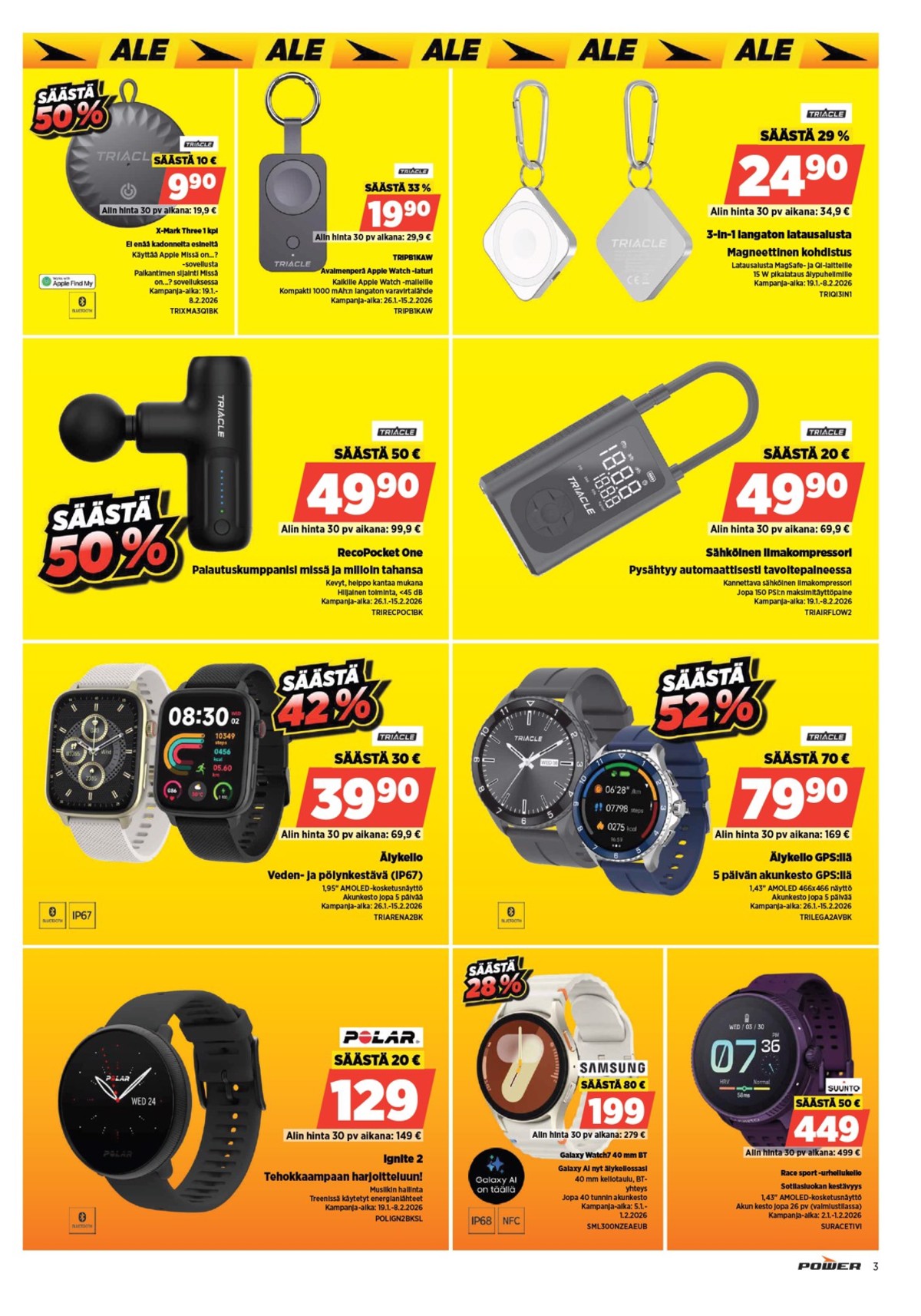 Katso ketjun Power tarjouslehti viikolta 5 sivustolla Viikkotarjoukset.fi. Löydät monia hyviä tarjouksia erilaisista tuotteista, esimerkiksi urheilukellot polar tai varavirtalähteet triacle. Lue tarjouslehti täältä! Sivu 3