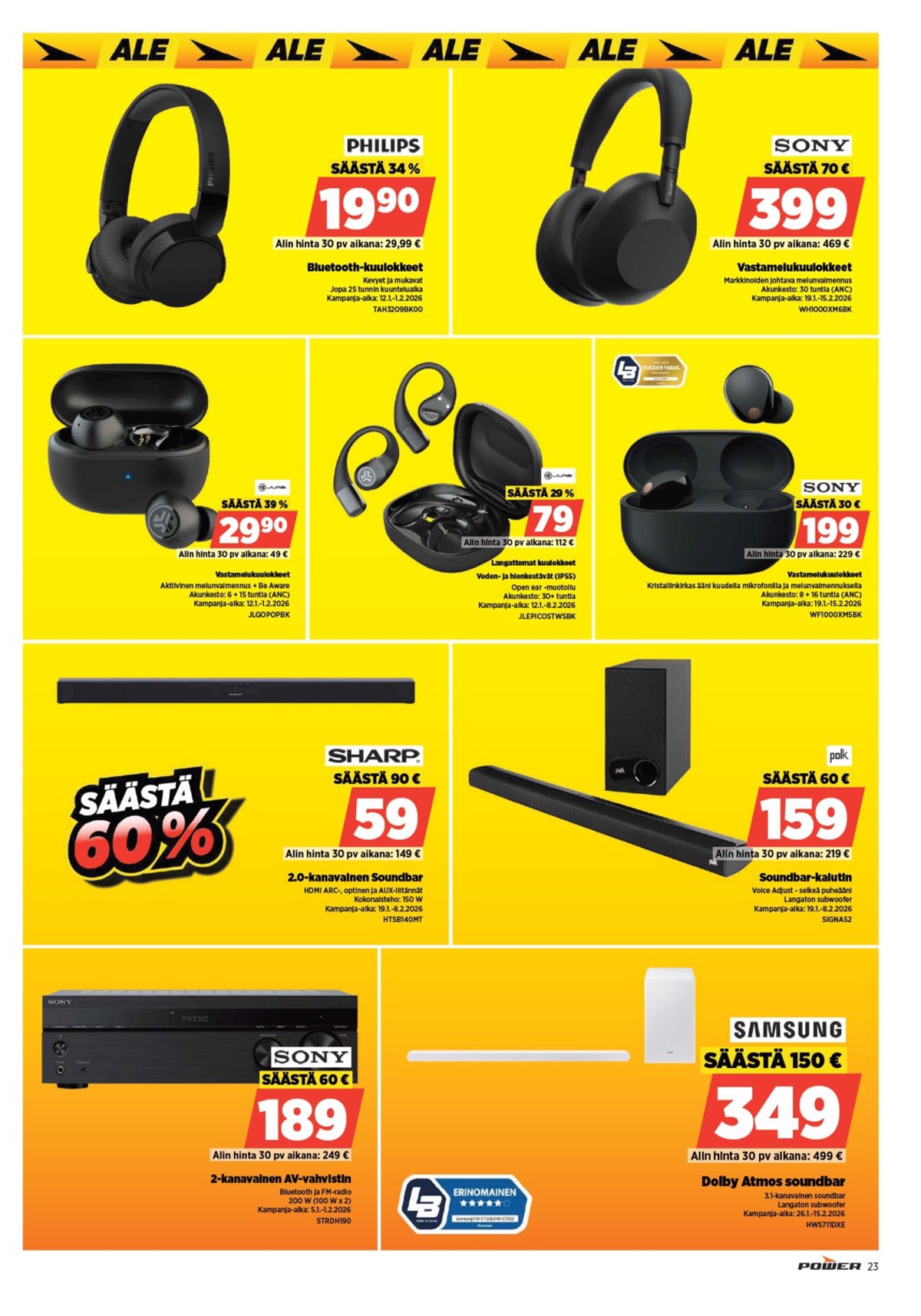 Katso ketjun Power tarjouslehti viikolta 5 sivustolla Viikkotarjoukset.fi. Löydät monia hyviä tarjouksia erilaisista tuotteista, esimerkiksi vahvistimet sony tai soundbar palk. Lue tarjouslehti täältä! Sivu 26