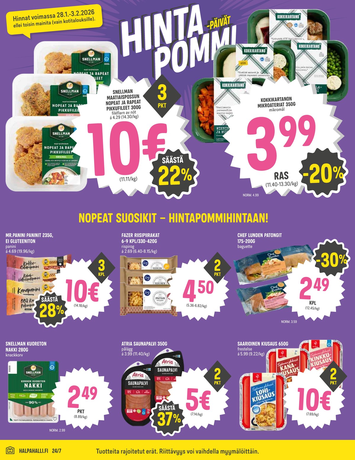 Katso ketjun Halpa Halli tarjouslehti viikolta 5 sivustolla Viikkotarjoukset.fi. Löydät monia hyviä tarjouksia erilaisista tuotteista, esimerkiksi nakit snellman tai porsaan fileepihvit snellman. Lue tarjouslehti täältä! Sivu 2