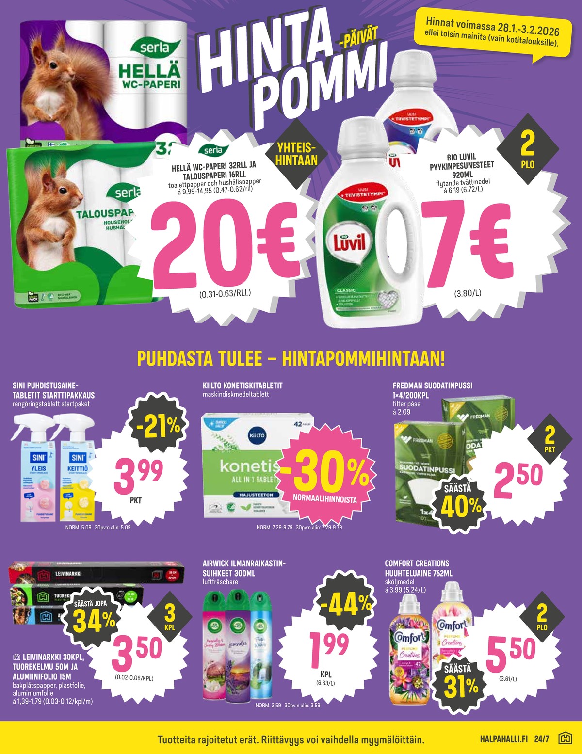 Katso ketjun Halpa Halli tarjouslehti viikolta 5 sivustolla Viikkotarjoukset.fi. Löydät monia hyviä tarjouksia erilaisista tuotteista, esimerkiksi leivinpaperituotteet hyvän arjen tai wc-ja talouspaperipakkaus serla. Lue tarjouslehti täältä! Sivu 7