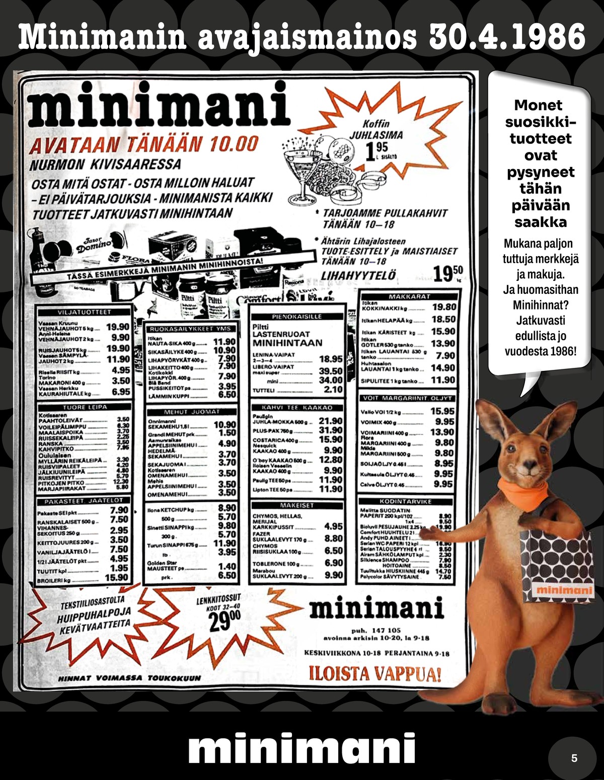 Katso ketjun Minimani tarjouslehti viikolta 5 sivustolla Viikkotarjoukset.fi. Löydät monia hyviä tarjouksia erilaisista tuotteista. Lue tarjouslehti täältä! Sivu 5