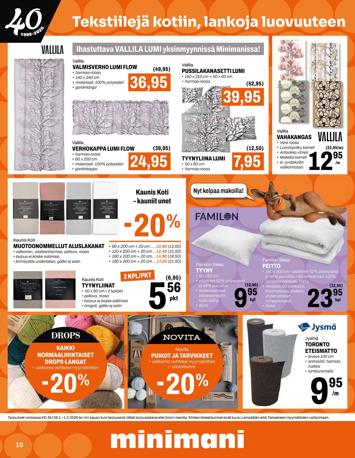 Katso ketjun Minimani tarjouslehti viikolta 5 sivustolla Viikkotarjoukset.fi. Löydät monia hyviä tarjouksia erilaisista tuotteista, esimerkiksi langat drops tai peitteet familon. Lue tarjouslehti täältä! Sivu 10