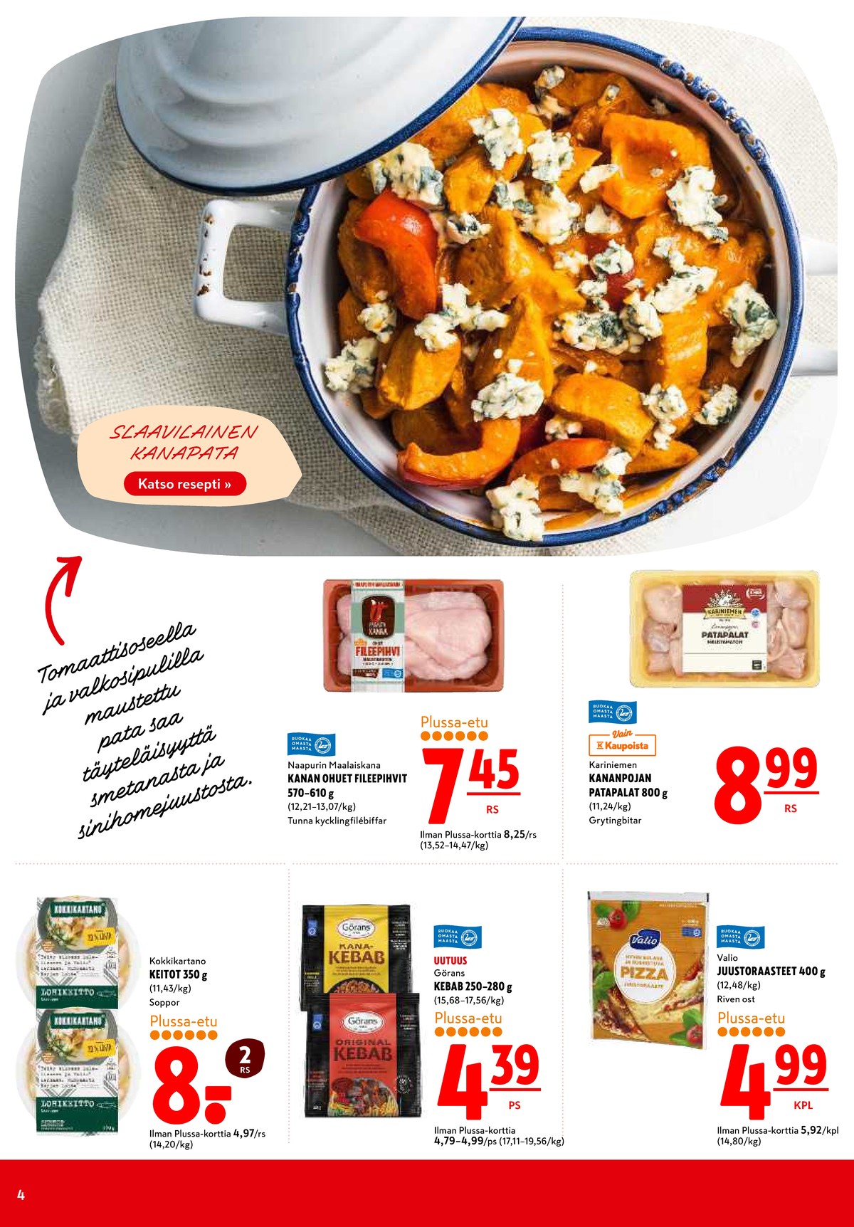 Katso ketjun K-Citymarket tarjouslehti viikolta 5 sivustolla Viikkotarjoukset.fi. Löydät monia hyviä tarjouksia erilaisista tuotteista, esimerkiksi kananliha kariniemen kotitila tai juustoraasteet valio. Lue tarjouslehti täältä! Sivu 4