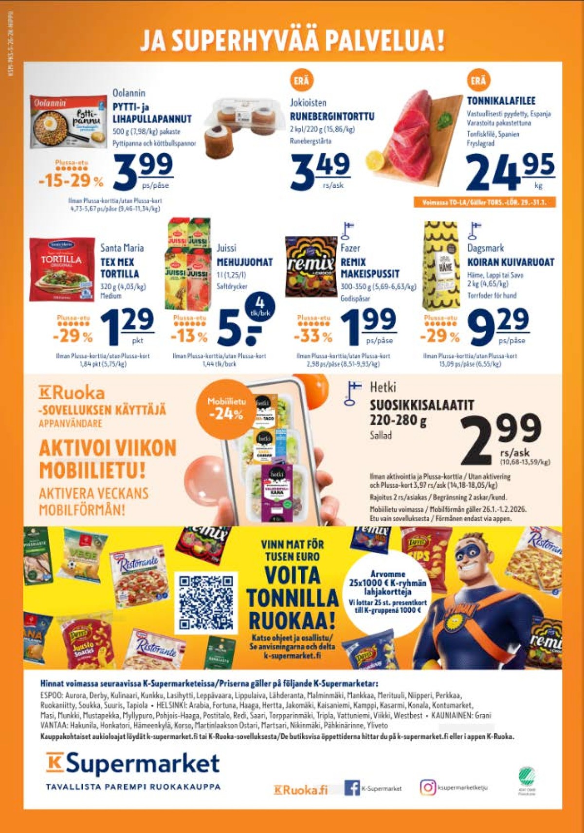 Katso ketjun K-Supermarket tarjouslehti viikolta 5 sivustolla Viikkotarjoukset.fi. Löydät monia hyviä tarjouksia erilaisista tuotteista, esimerkiksi valmisruoat oolannin tai tortut jokioisten leipä oy. Lue tarjouslehti täältä! Sivu 4