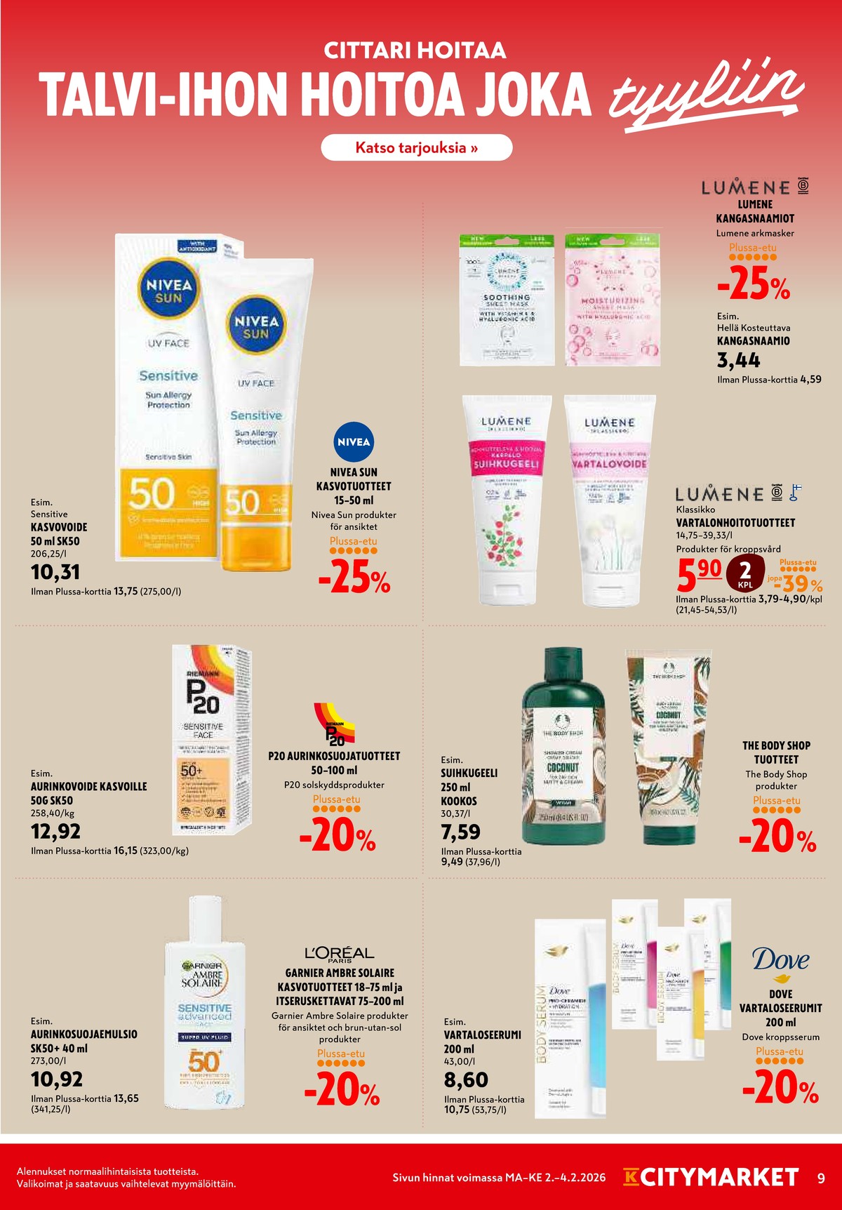 Katso ketjun K-Citymarket tarjouslehti viikolta 6 sivustolla Viikkotarjoukset.fi. Löydät monia hyviä tarjouksia erilaisista tuotteista, esimerkiksi kasvonaamiot hellä tai vartaloseerumit dove. Lue tarjouslehti täältä! Sivu 9