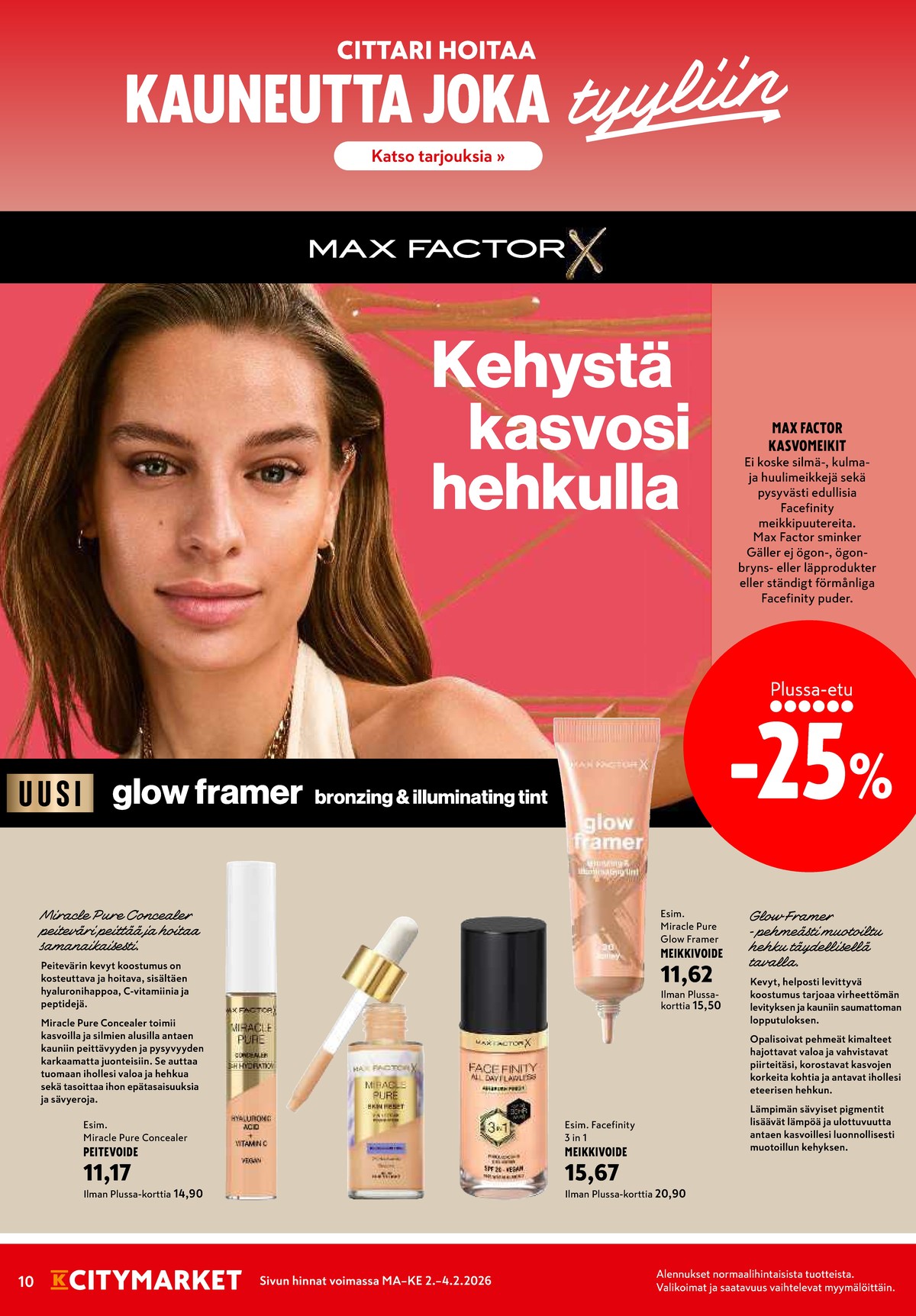Katso ketjun K-Citymarket tarjouslehti viikolta 6 sivustolla Viikkotarjoukset.fi. Löydät monia hyviä tarjouksia erilaisista tuotteista, esimerkiksi peitevoiteet max factor tai meikkivoiteet max factor. Lue tarjouslehti täältä! Sivu 10