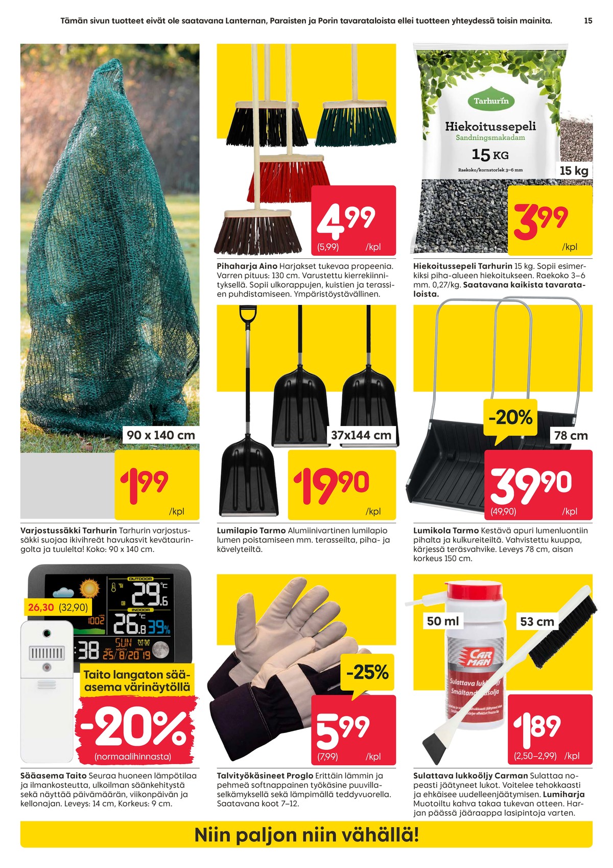 Katso ketjun Rusta tarjouslehti viikolta 6 sivustolla Viikkotarjoukset.fi. Löydät monia hyviä tarjouksia erilaisista tuotteista. Lue tarjouslehti täältä! Sivu 15