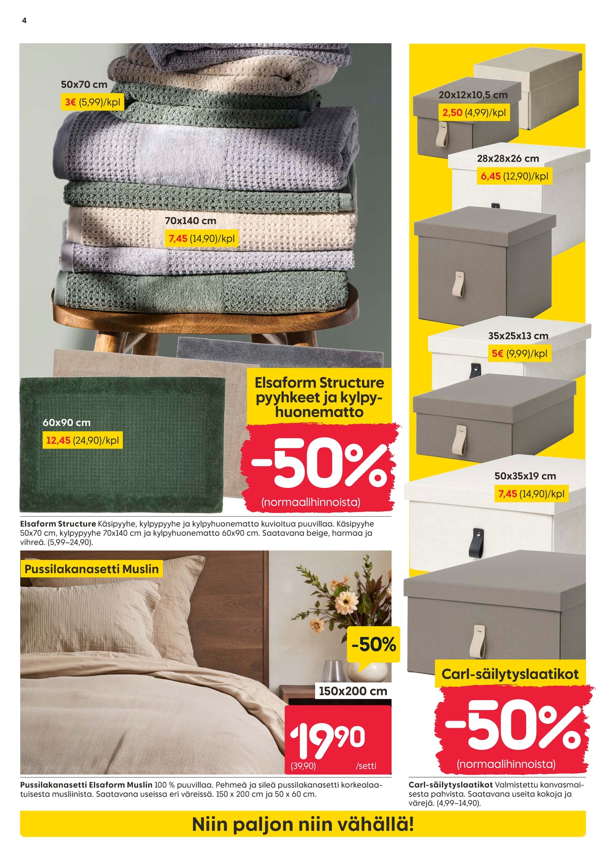 Katso ketjun Rusta tarjouslehti viikolta 6 sivustolla Viikkotarjoukset.fi. Löydät monia hyviä tarjouksia erilaisista tuotteista, esimerkiksi %product1% tai muista tuotteista. Lue tarjouslehti täältä! Sivu 4