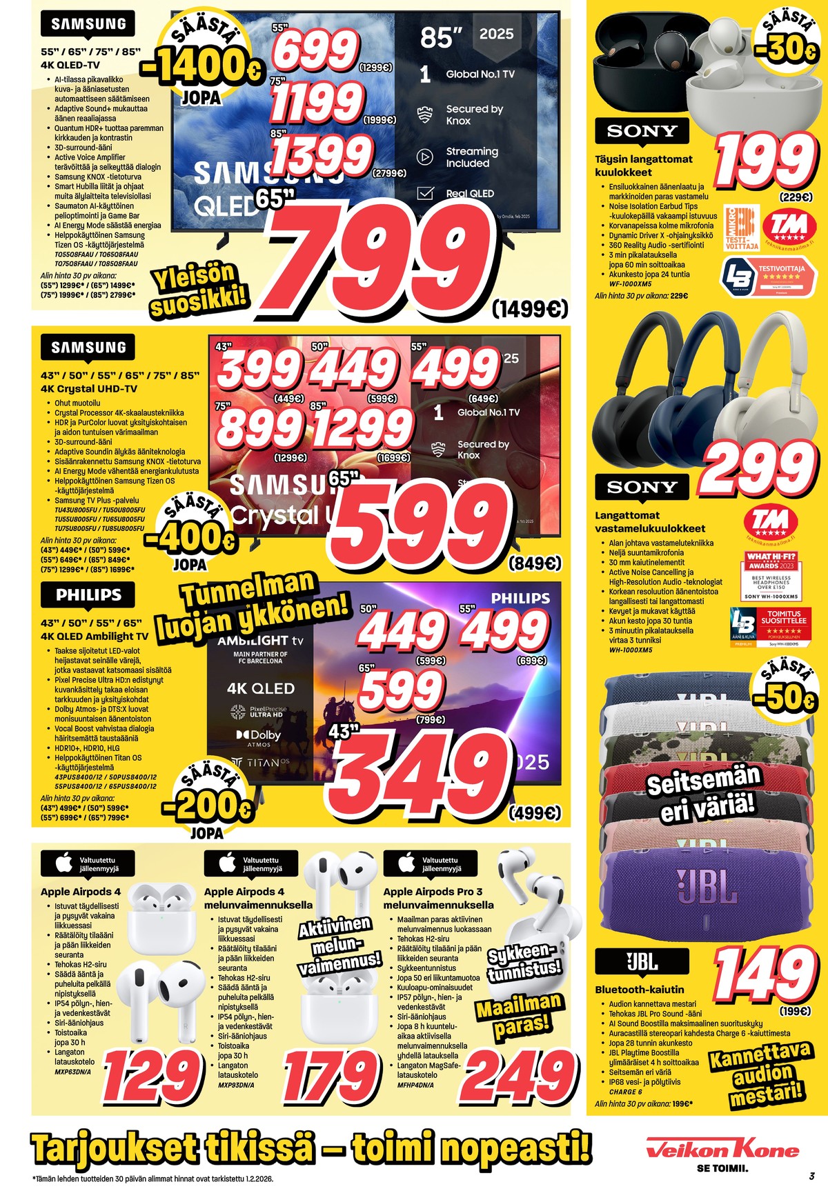 Katso ketjun Veikon Kone tarjouslehti viikolta 6 sivustolla Viikkotarjoukset.fi. Löydät monia hyviä tarjouksia erilaisista tuotteista, esimerkiksi bluetooth-kaiuttimet jbl tai kuulokkeet sony. Lue tarjouslehti täältä! Sivu 3