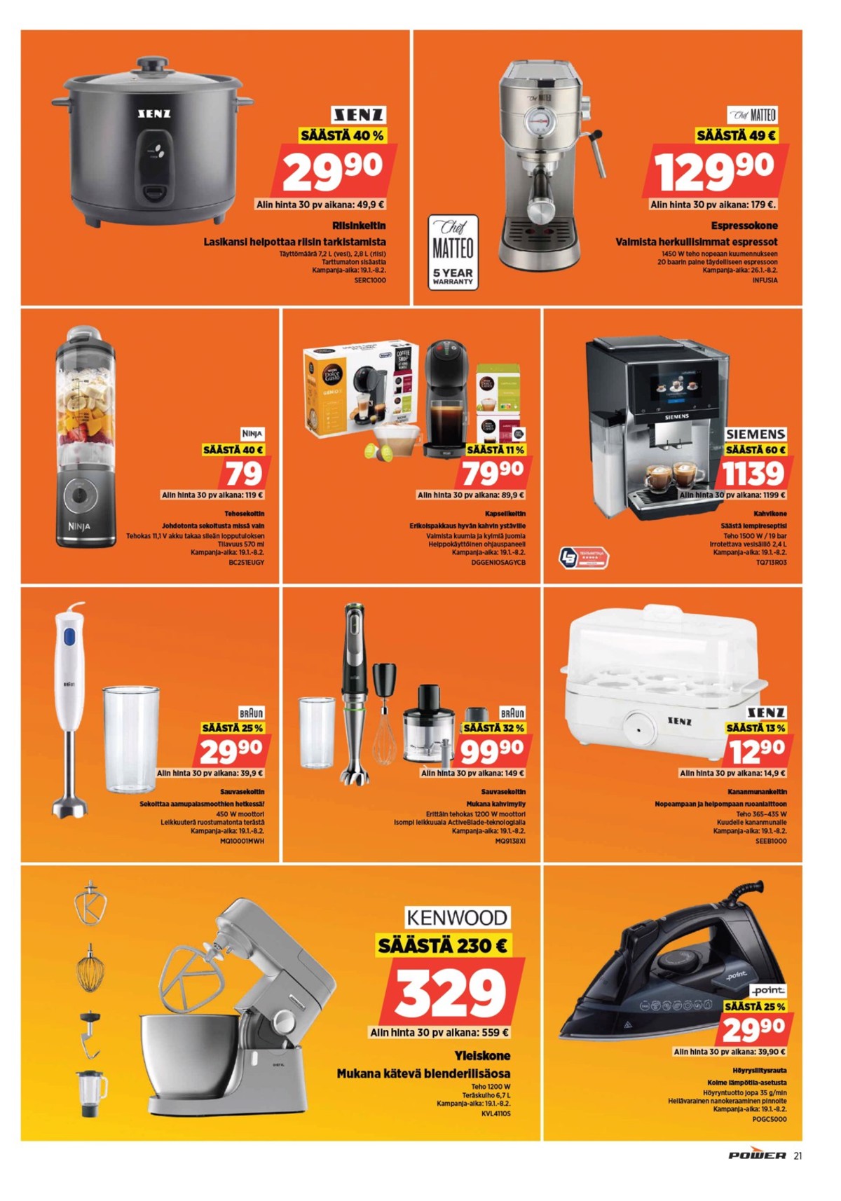 Katso ketjun Power tarjouslehti viikolta 6 sivustolla Viikkotarjoukset.fi. Löydät monia hyviä tarjouksia erilaisista tuotteista, esimerkiksi munankeittimet senz tai espresso- ja kahviautomaatit chef matteo. Lue tarjouslehti täältä! Sivu 24