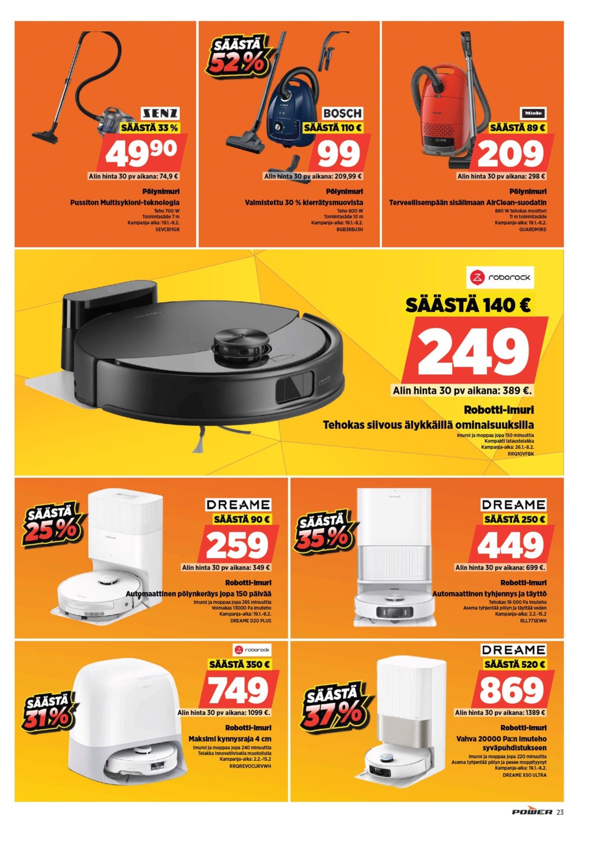 Katso ketjun Power tarjouslehti viikolta 6 sivustolla Viikkotarjoukset.fi. Löydät monia hyviä tarjouksia erilaisista tuotteista, esimerkiksi pölynimurit senz tai robotti-imurit dreame. Lue tarjouslehti täältä! Sivu 26