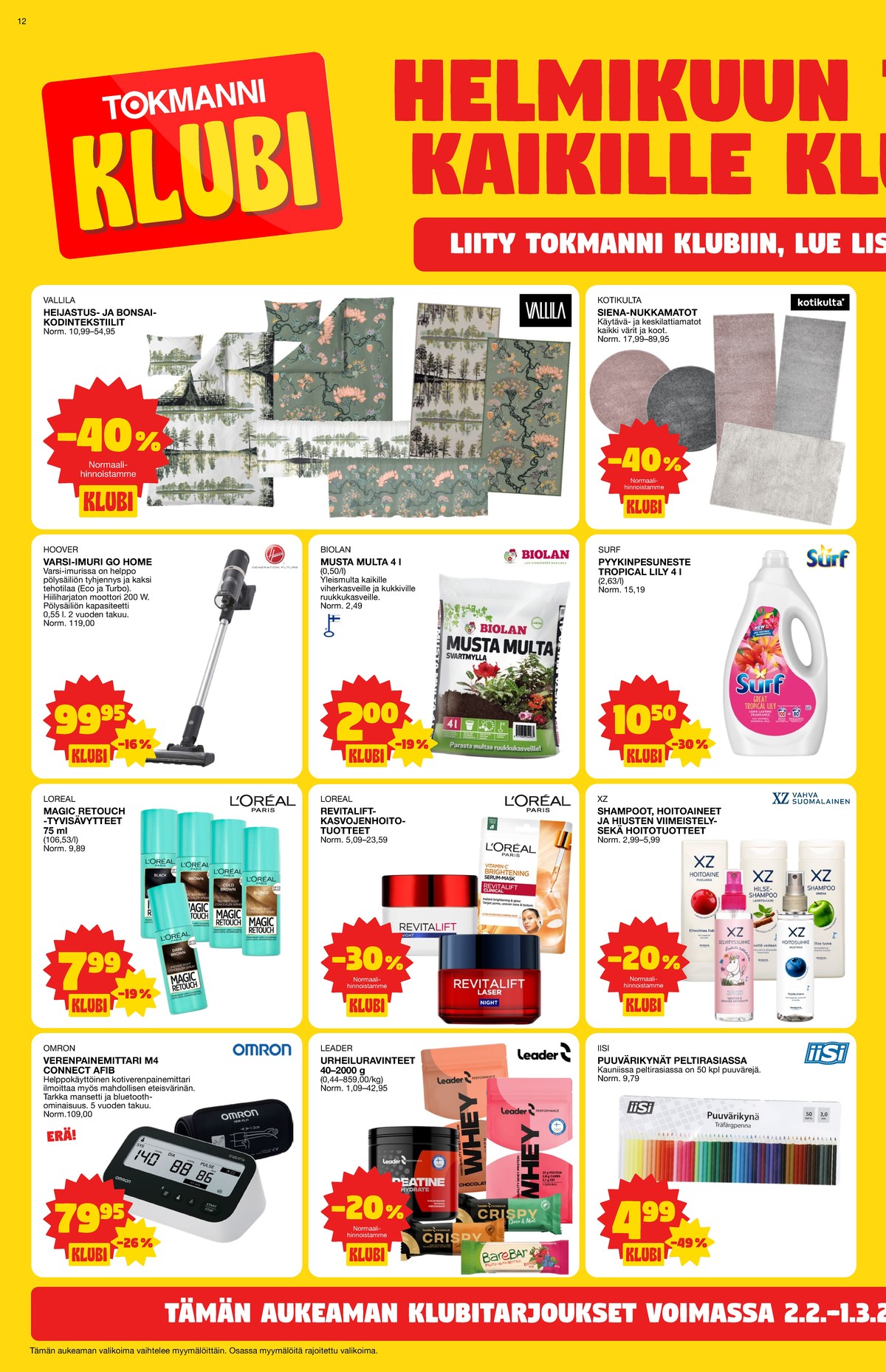 Katso ketjun Tokmanni tarjouslehti viikolta 6 sivustolla Viikkotarjoukset.fi. Löydät monia hyviä tarjouksia erilaisista tuotteista, esimerkiksi kodintekstiilit vallila tai matot kotikulta. Lue tarjouslehti täältä! Sivu 12