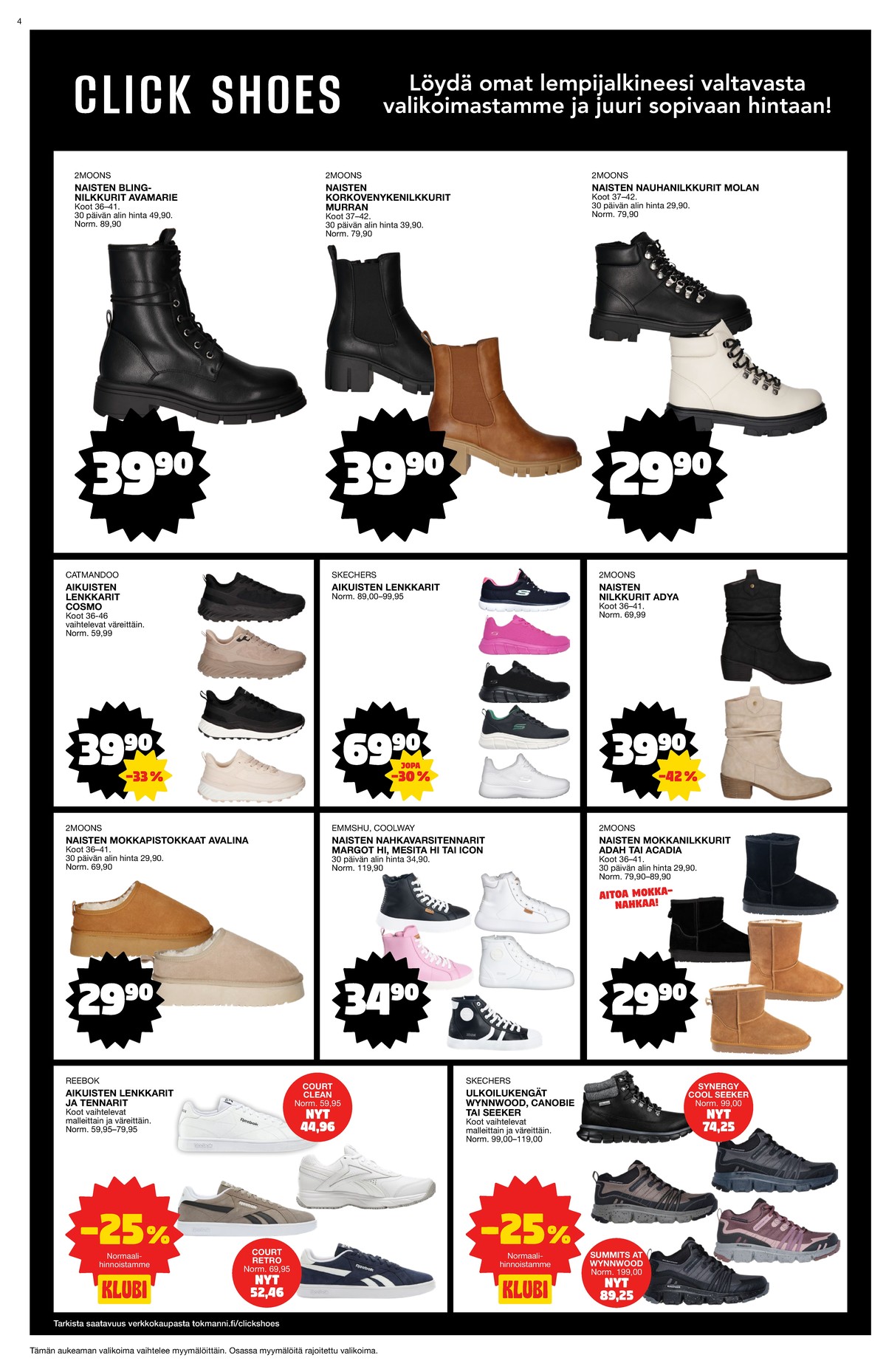 Katso ketjun Tokmanni tarjouslehti viikolta 6 sivustolla Viikkotarjoukset.fi. Löydät monia hyviä tarjouksia erilaisista tuotteista. Lue tarjouslehti täältä! Sivu 4