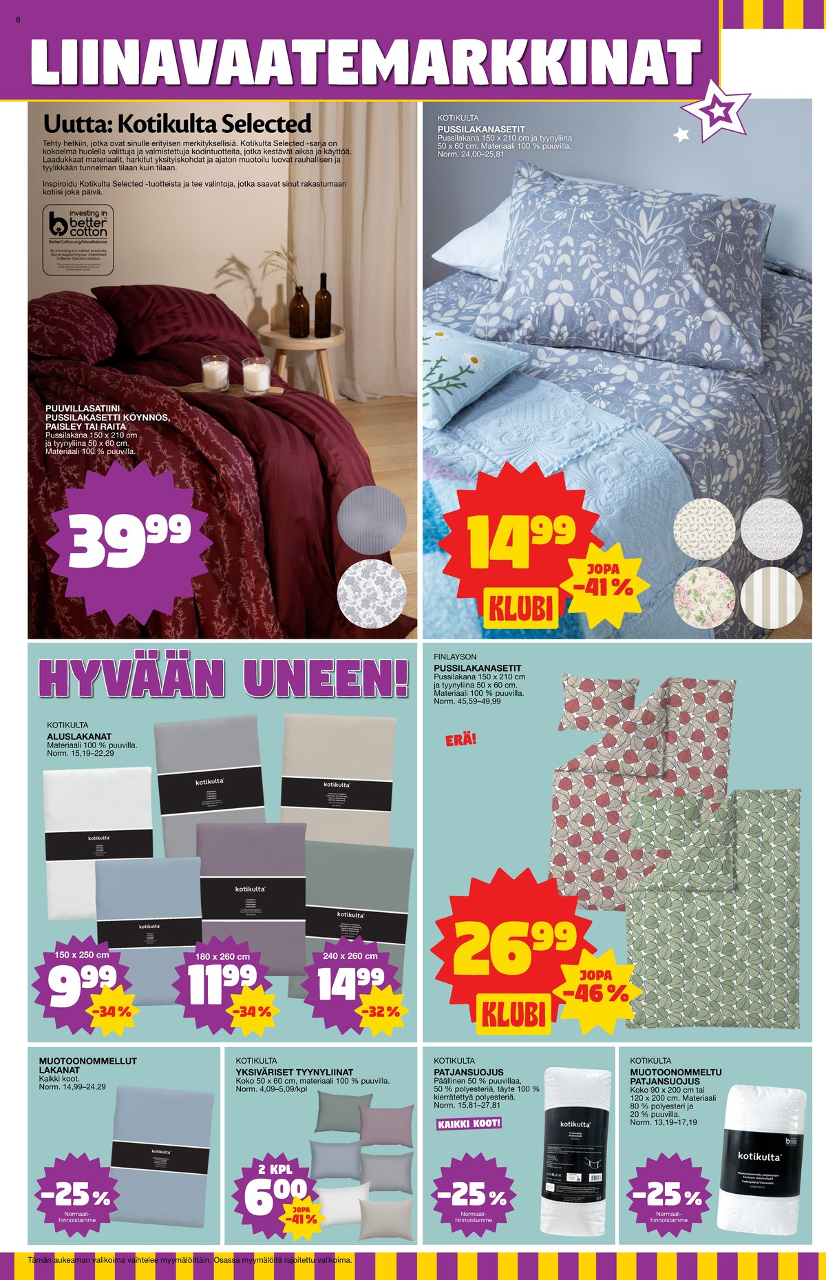 Katso ketjun Tokmanni tarjouslehti viikolta 6 sivustolla Viikkotarjoukset.fi. Löydät monia hyviä tarjouksia erilaisista tuotteista, esimerkiksi pussilakanasetti kotikulta tai pussilakanasetti kotikulta. Lue tarjouslehti täältä! Sivu 6