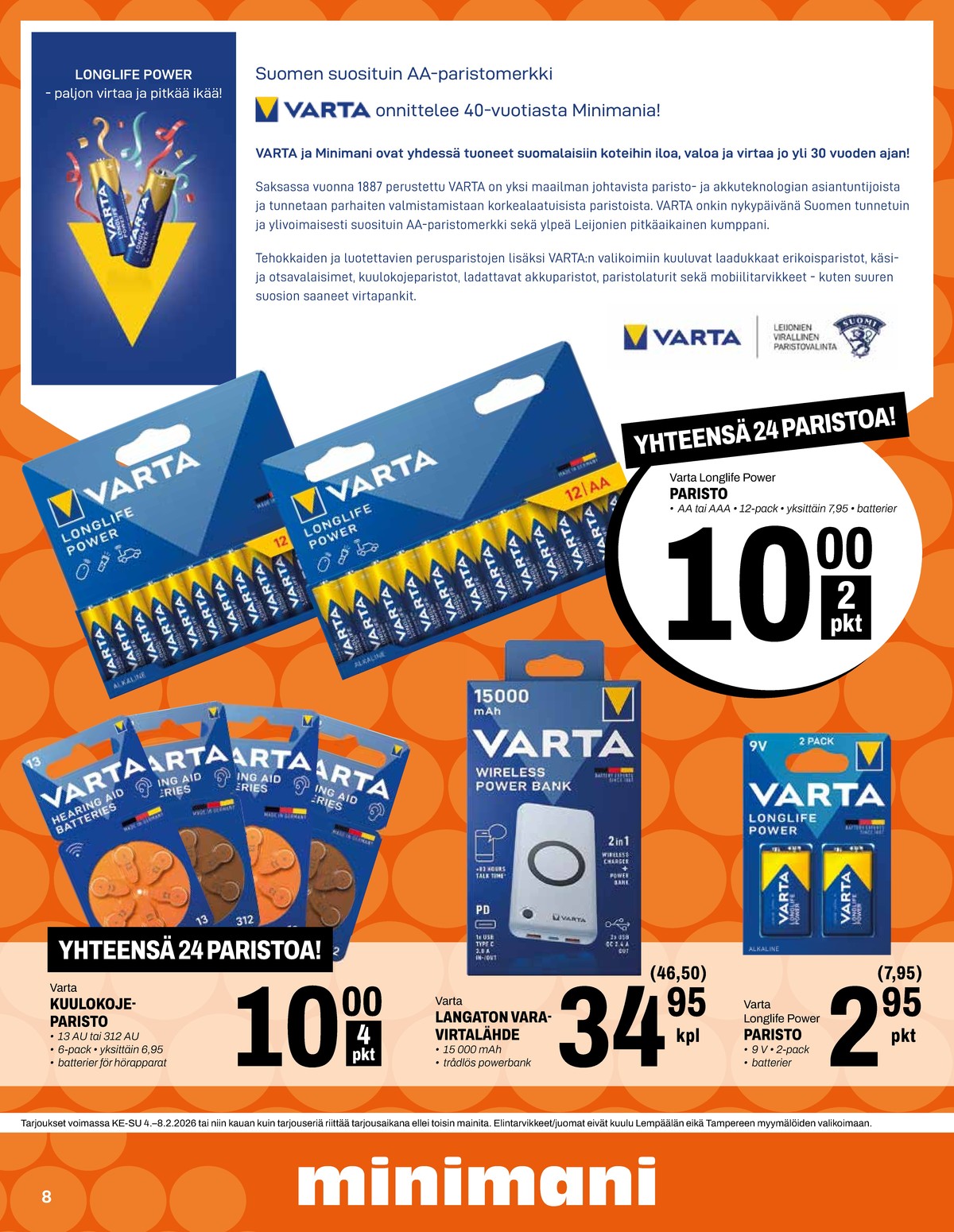 Katso ketjun Minimani tarjouslehti viikolta 6 sivustolla Viikkotarjoukset.fi. Löydät monia hyviä tarjouksia erilaisista tuotteista, esimerkiksi paristot varta tai paristot varta. Lue tarjouslehti täältä! Sivu 8