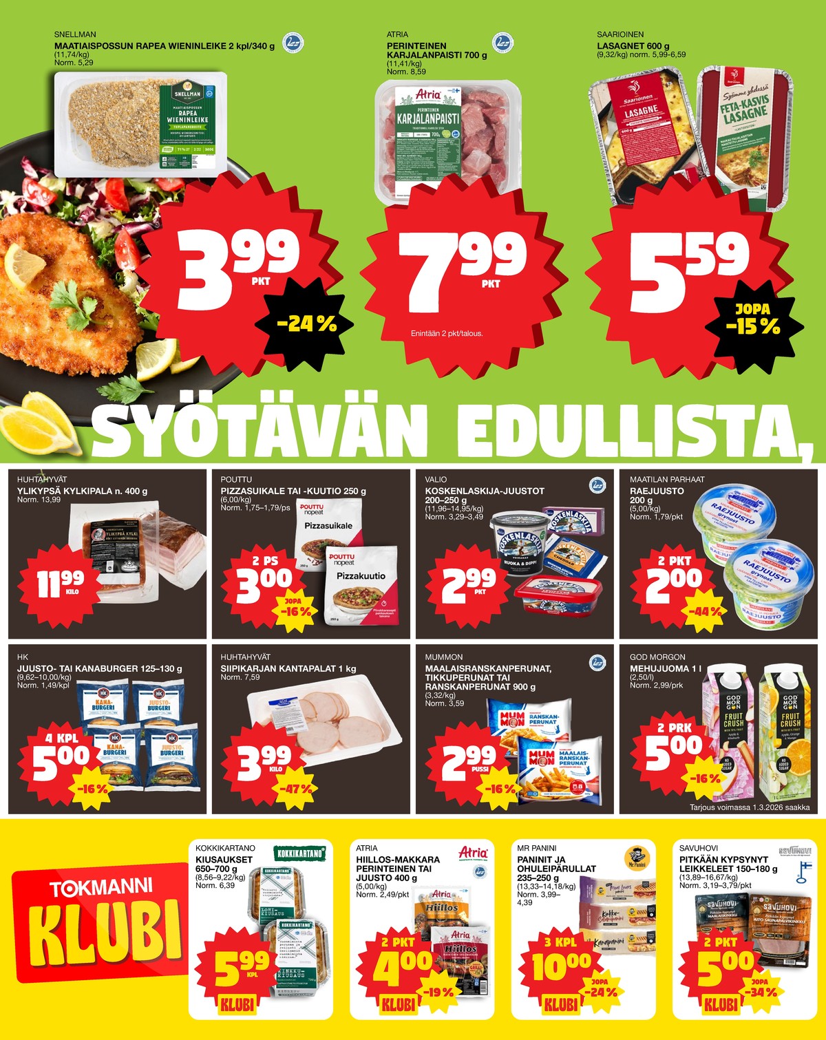 Katso ketjun Tokmanni tarjouslehti viikolta 6 sivustolla Viikkotarjoukset.fi. Löydät monia hyviä tarjouksia erilaisista tuotteista, esimerkiksi wieninleikkeet snellman tai karjalanpaistilihat atria. Lue tarjouslehti täältä! Sivu 2