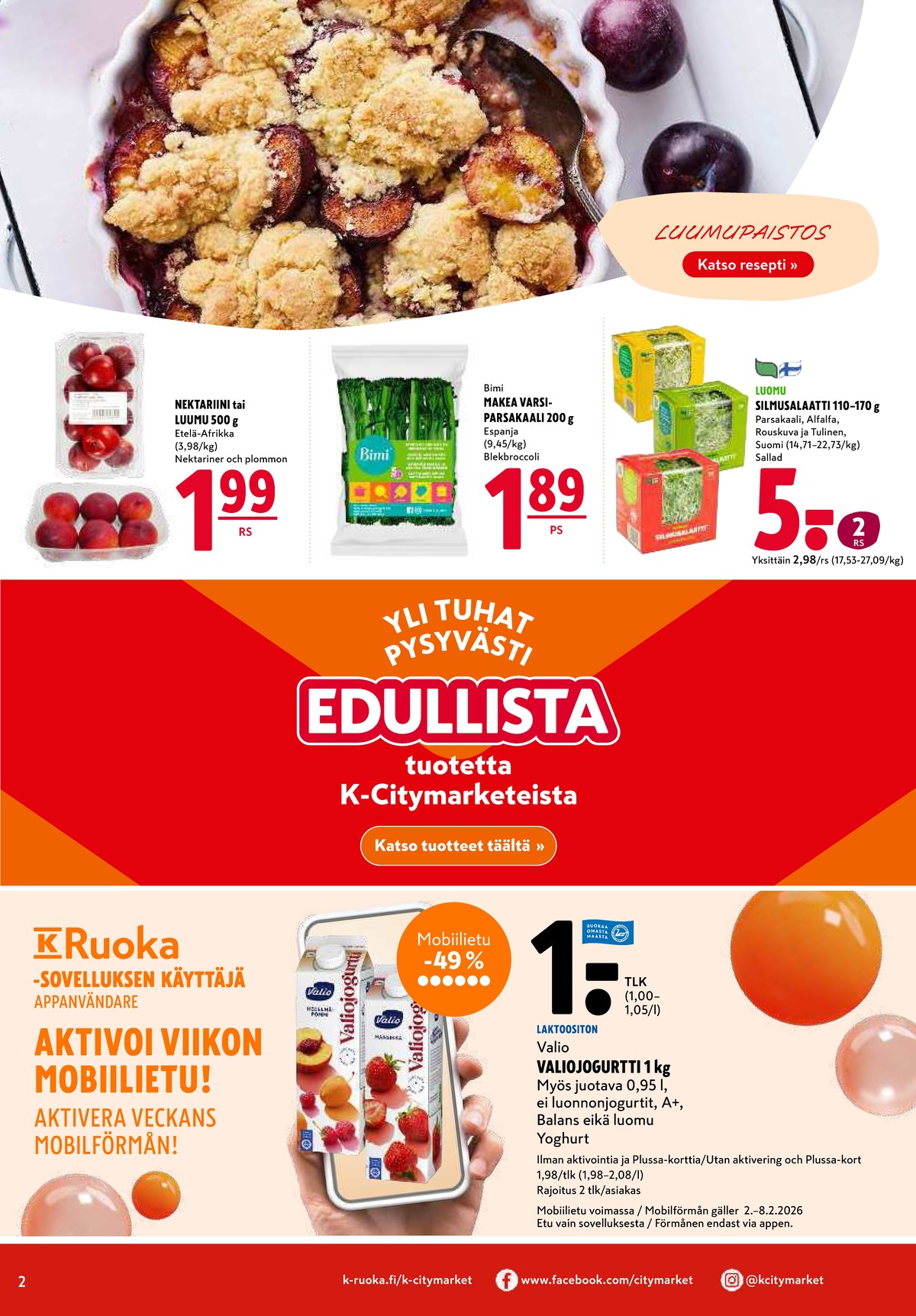 Katso ketjun K-Citymarket tarjouslehti viikolta 6 sivustolla Viikkotarjoukset.fi. Löydät monia hyviä tarjouksia erilaisista tuotteista. Lue tarjouslehti täältä! Sivu 2