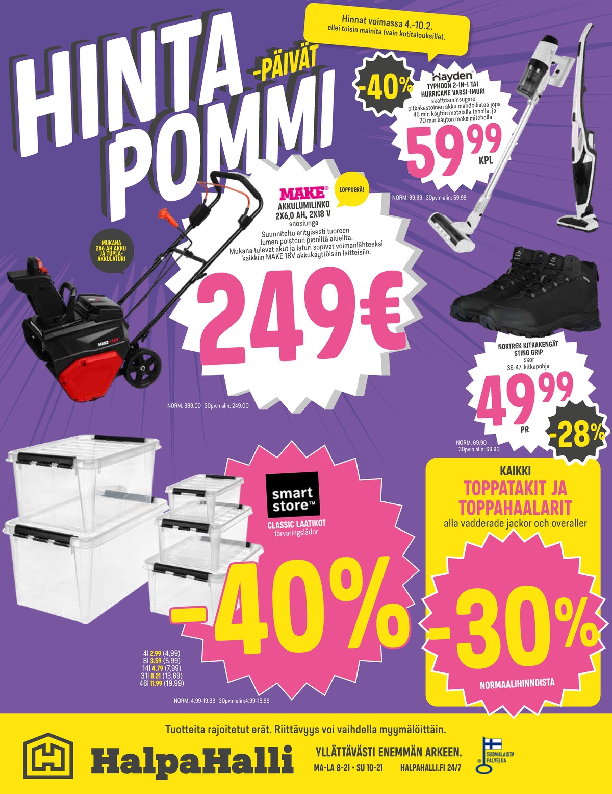 Katso ketjun Halpa Halli tarjouslehti viikolta 6 sivustolla Viikkotarjoukset.fi. Löydät monia hyviä tarjouksia erilaisista tuotteista, esimerkiksi varsi-imurit hayden tai lumilingot make. Lue tarjouslehti täältä! Sivu 12
