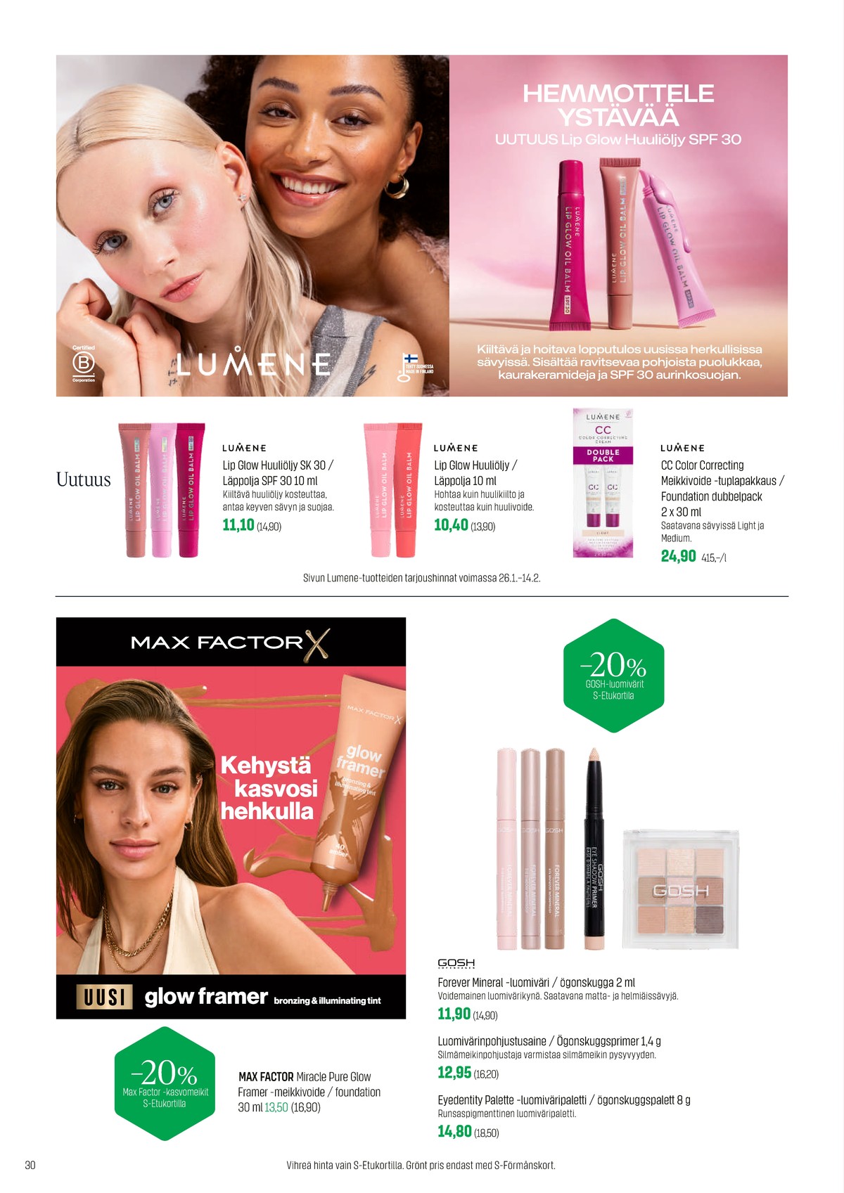 Katso ketjun Sokos tarjouslehti viikolta 7 sivustolla Viikkotarjoukset.fi. Löydät monia hyviä tarjouksia erilaisista tuotteista. Lue tarjouslehti täältä! Sivu 30