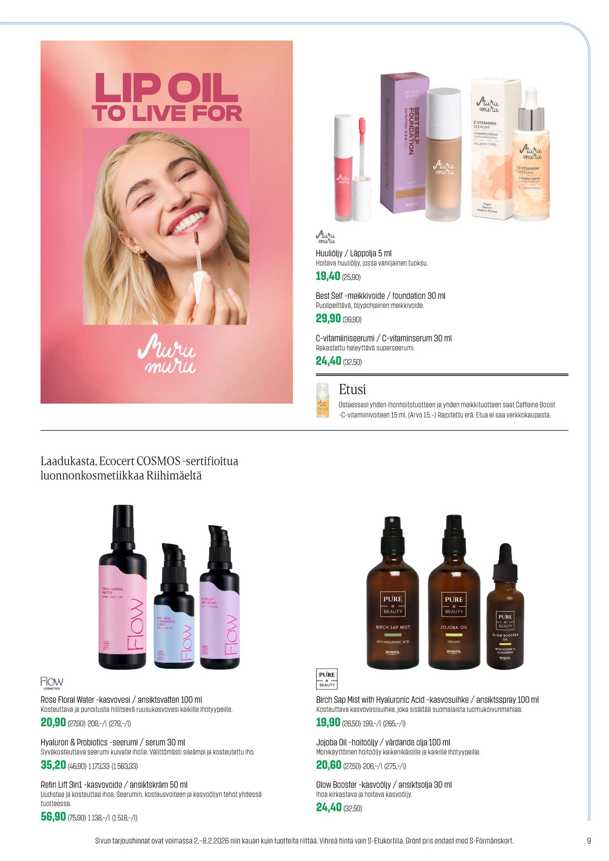 Katso ketjun Sokos tarjouslehti viikolta 7 sivustolla Viikkotarjoukset.fi. Löydät monia hyviä tarjouksia erilaisista tuotteista, esimerkiksi huuliöljyt murumuru tai meikkivoiteet murumuru. Lue tarjouslehti täältä! Sivu 9