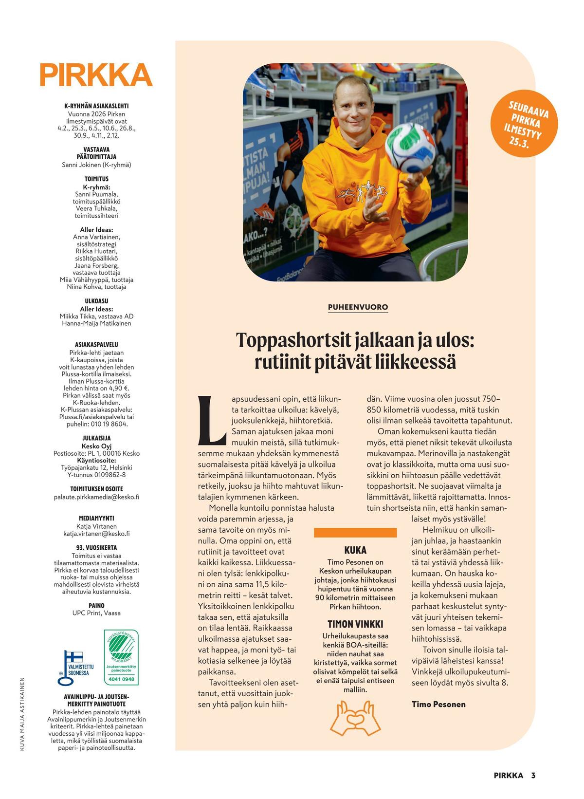 Katso ketjun Pirkka tarjouslehti viikolta 7 sivustolla Viikkotarjoukset.fi. Löydät monia hyviä tarjouksia erilaisista tuotteista. Lue tarjouslehti täältä! Sivu 28