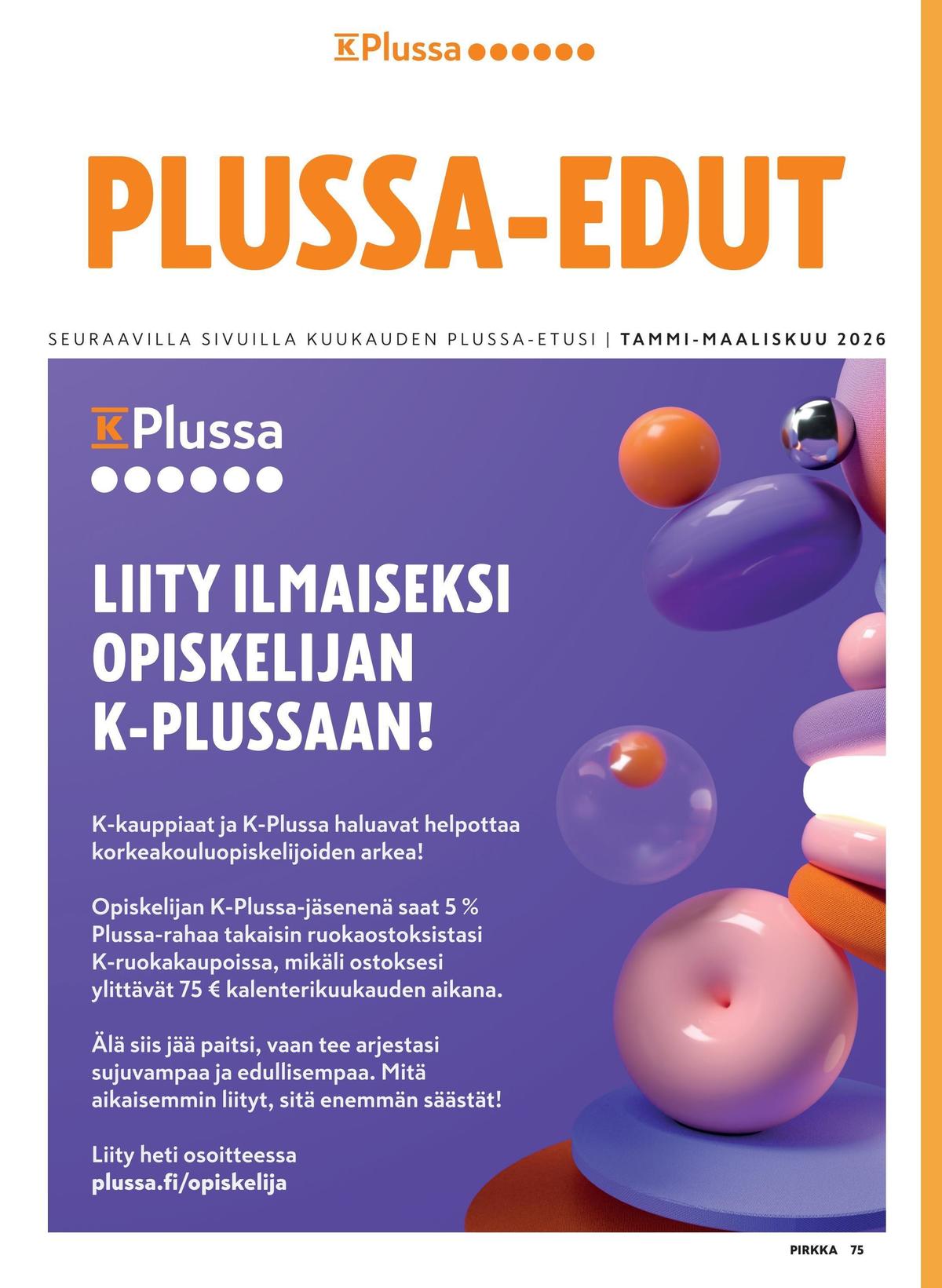Katso ketjun Pirkka tarjouslehti viikolta 7 sivustolla Viikkotarjoukset.fi. Löydät monia hyviä tarjouksia erilaisista tuotteista. Lue tarjouslehti täältä! Sivu 78
