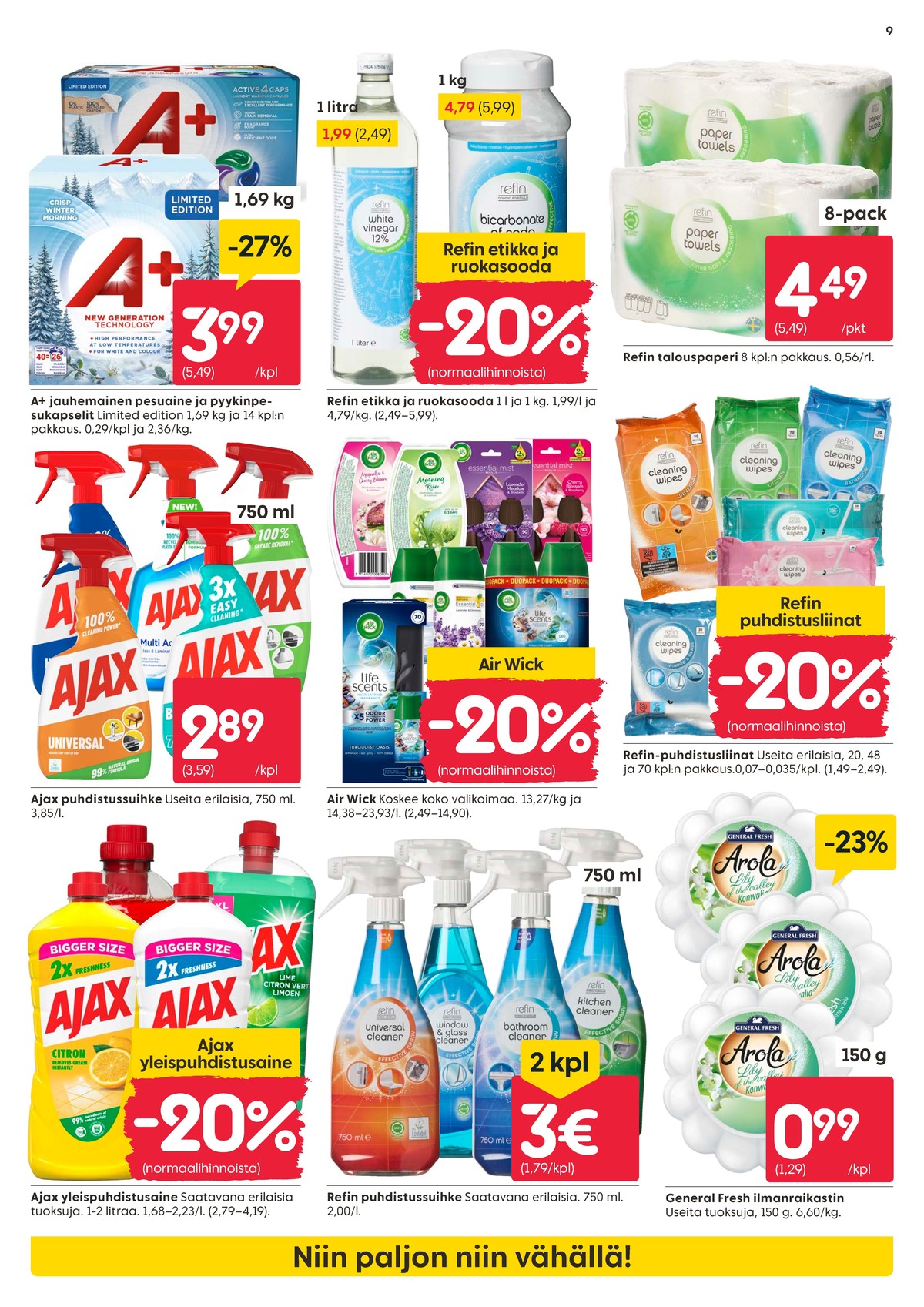 Katso ketjun Rusta tarjouslehti viikolta 7 sivustolla Viikkotarjoukset.fi. Löydät monia hyviä tarjouksia erilaisista tuotteista. Lue tarjouslehti täältä! Sivu 9