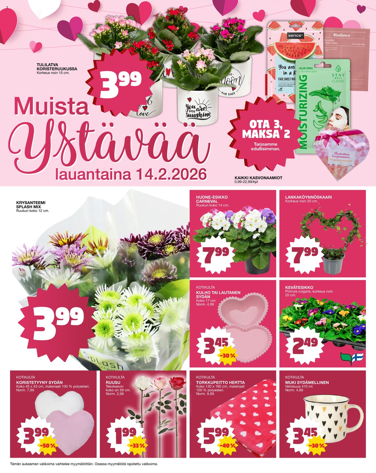 Katso ketjun Tokmanni tarjouslehti viikolta 7 sivustolla Viikkotarjoukset.fi. Löydät monia hyviä tarjouksia erilaisista tuotteista, esimerkiksi ruukkukukat ei määritelty tai kulhot kotikulta. Lue tarjouslehti täältä! Sivu 2