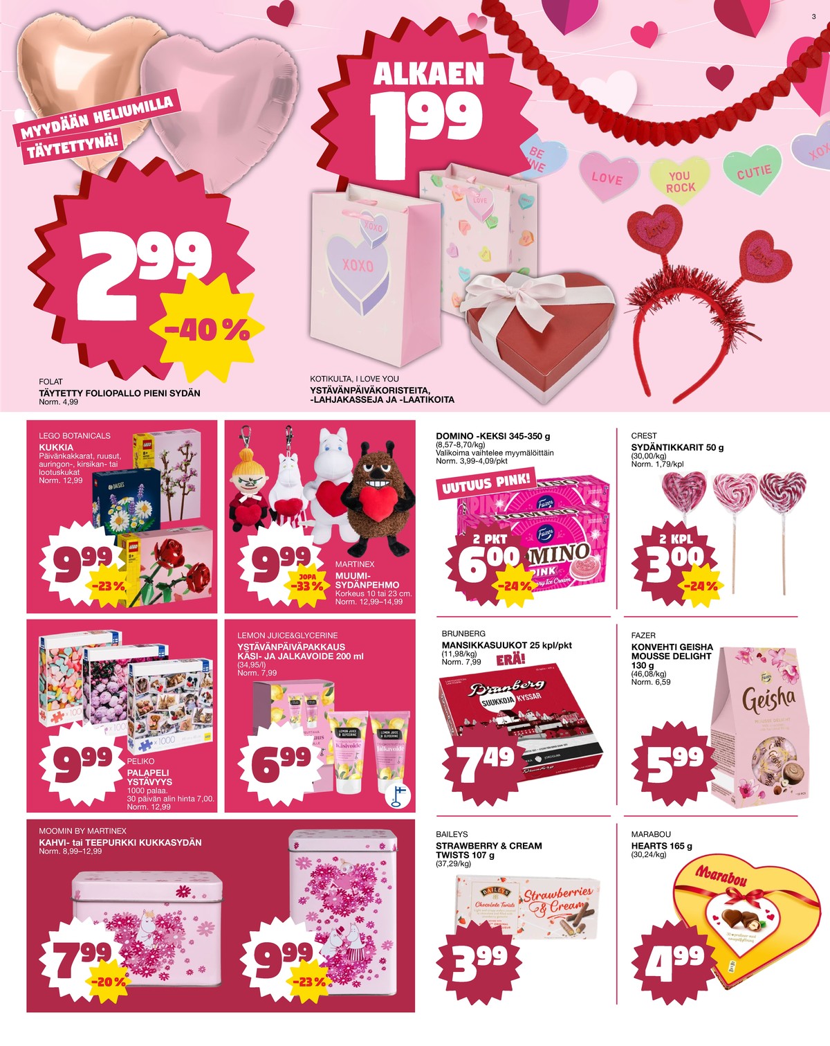 Katso ketjun Tokmanni tarjouslehti viikolta 7 sivustolla Viikkotarjoukset.fi. Löydät monia hyviä tarjouksia erilaisista tuotteista. Lue tarjouslehti täältä! Sivu 3