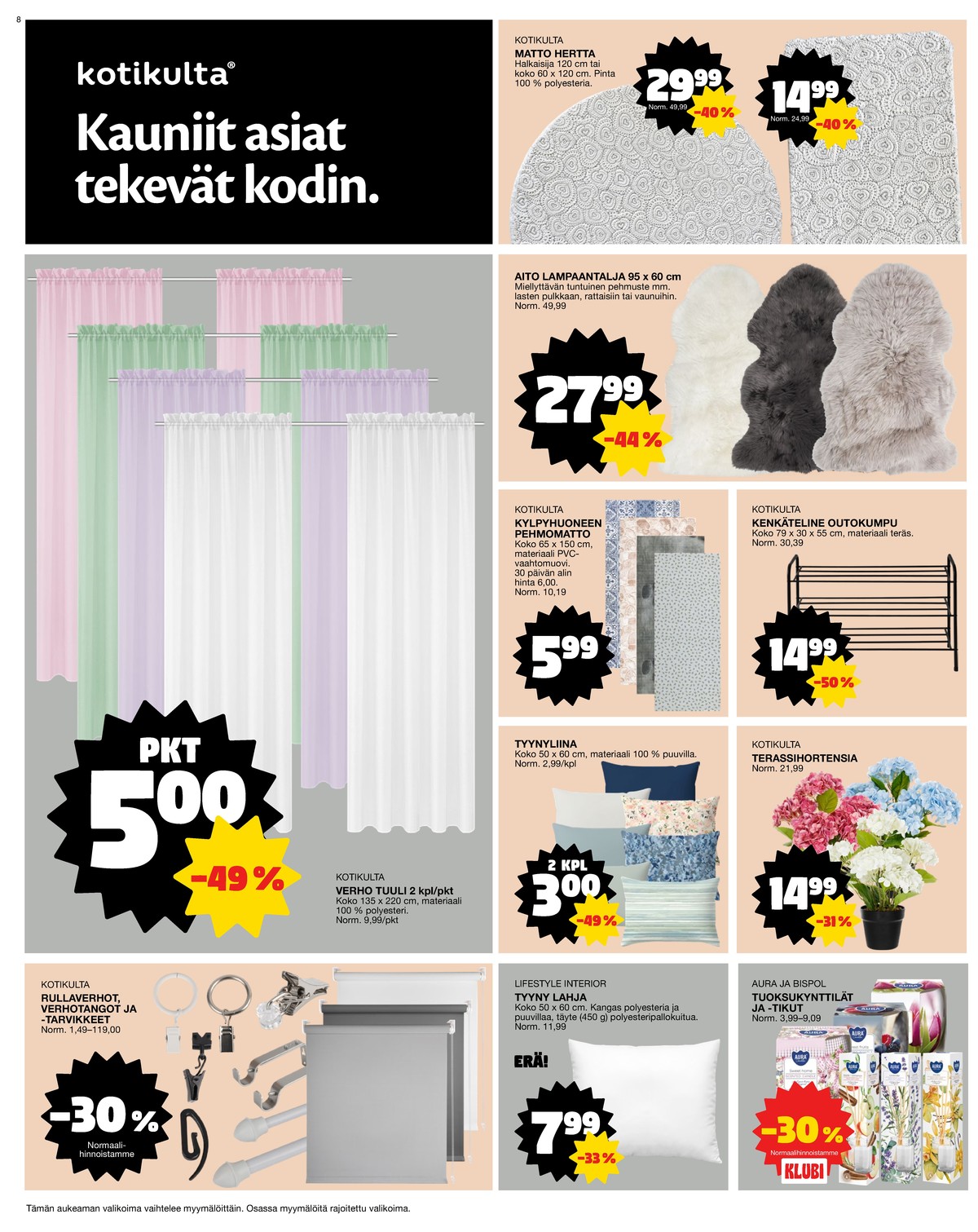 Katso ketjun Tokmanni tarjouslehti viikolta 7 sivustolla Viikkotarjoukset.fi. Löydät monia hyviä tarjouksia erilaisista tuotteista, esimerkiksi tyynyliinat finlayson tai ruukkukukat kotimaista. Lue tarjouslehti täältä! Sivu 8