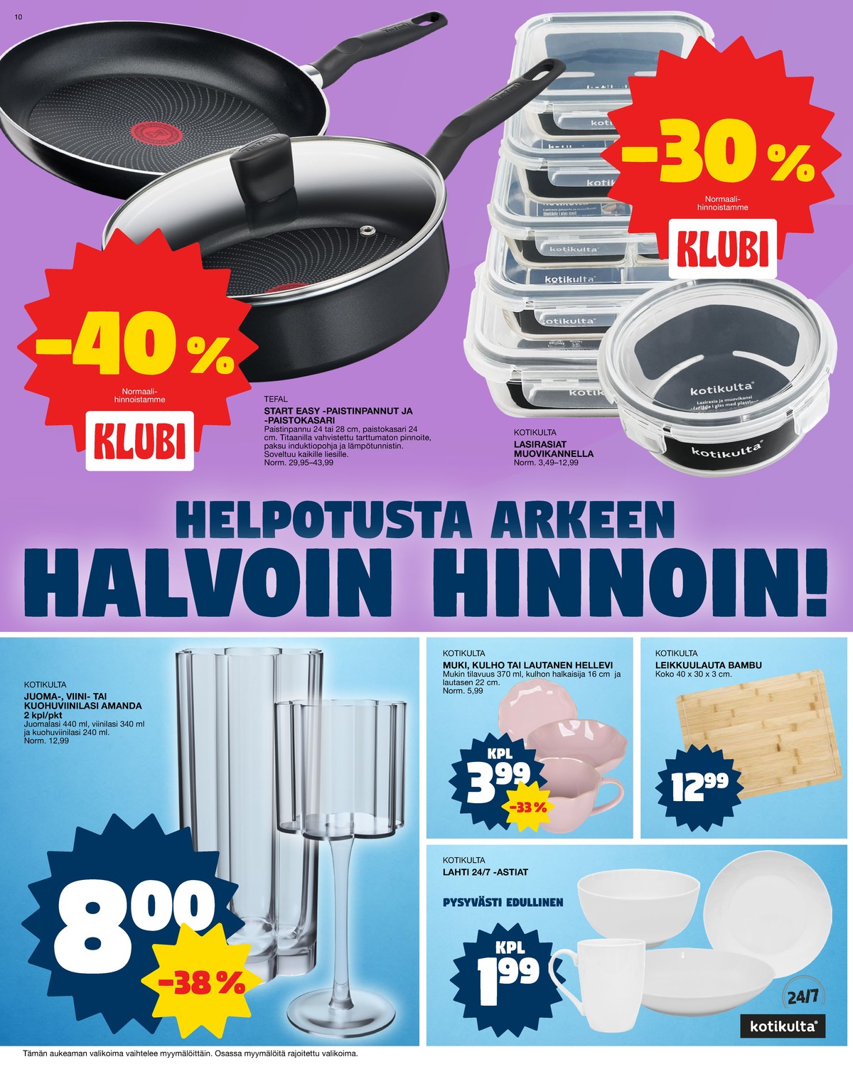 Katso ketjun Tokmanni tarjouslehti viikolta 7 sivustolla Viikkotarjoukset.fi. Löydät monia hyviä tarjouksia erilaisista tuotteista, esimerkiksi %product1% tai muista tuotteista. Lue tarjouslehti täältä! Sivu 10