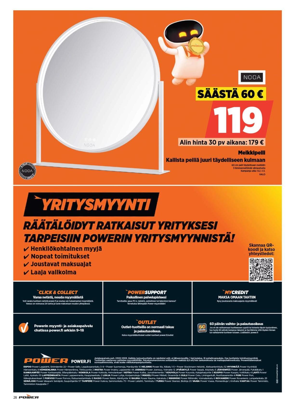 Katso ketjun Power tarjouslehti viikolta 7 sivustolla Viikkotarjoukset.fi. Löydät monia hyviä tarjouksia erilaisista tuotteista. Lue tarjouslehti täältä! Sivu 28