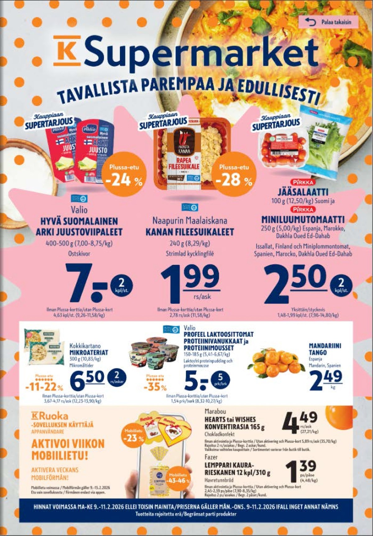 Katso ketjun K-Supermarket tarjouslehti viikolta 7 sivustolla Viikkotarjoukset.fi. Löydät monia hyviä tarjouksia erilaisista tuotteista, esimerkiksi viipalejuustot valio tai kanan fileesuikaleet naapurin maalaiskana. Lue tarjouslehti täältä! Sivu 1