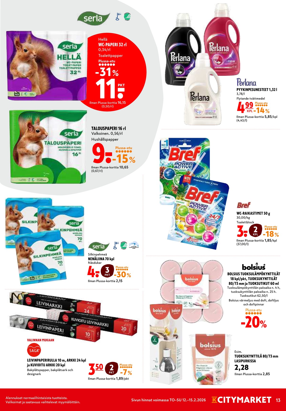 Katso ketjun K-Citymarket tarjouslehti viikolta 7 sivustolla Viikkotarjoukset.fi. Löydät monia hyviä tarjouksia erilaisista tuotteista, esimerkiksi pyykinpesunesteet perlana tai wc-raikastimet bref. Lue tarjouslehti täältä! Sivu 13